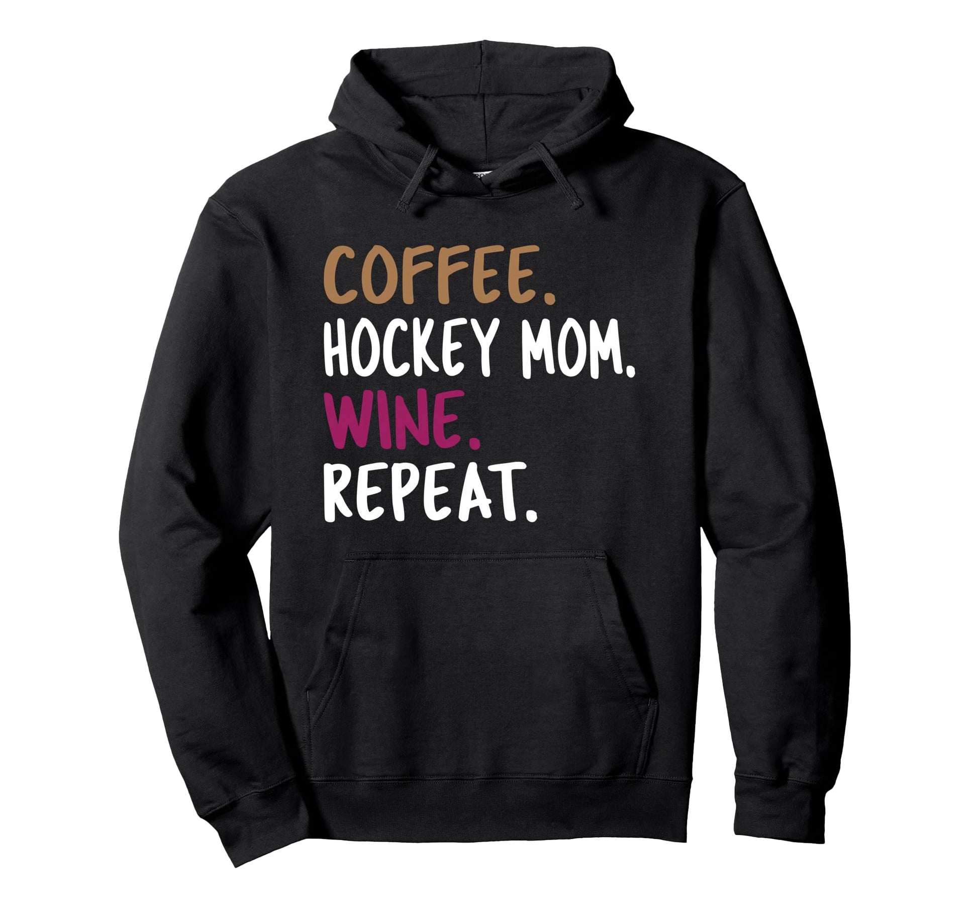 Coffee Hockey Mom Wine Repeat Hoodie - Casual Everyday Wear Men Women - T-Shirt, Sweatshirt, Hoodie