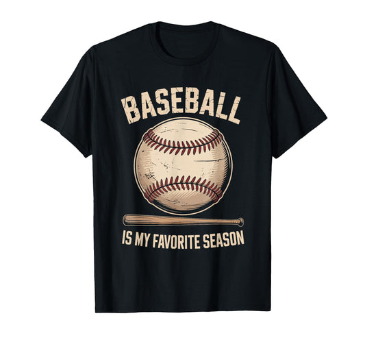 Baseball Is My Favorite Season Baseball T-Shirt - Trendy Graphic Men Women - T-Shirt, Sweatshirt, Hoodie