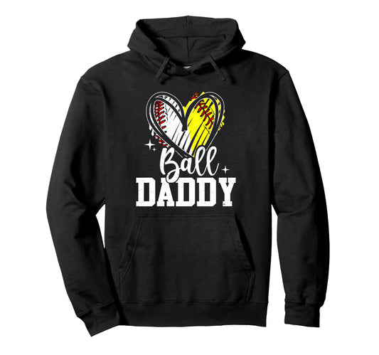 Ball Daddy Softball Baseball Dad Fathers Day Hoodie - Graphic Print Unisex - T-Shirt, Sweatshirt, Hoodie