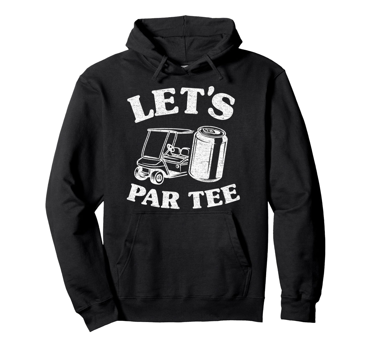 Lets Par Beer Cart Golf Cart Golfers Dad Hoodie - Trendy Graphic Men Women - T-Shirt, Sweatshirt, Hoodie