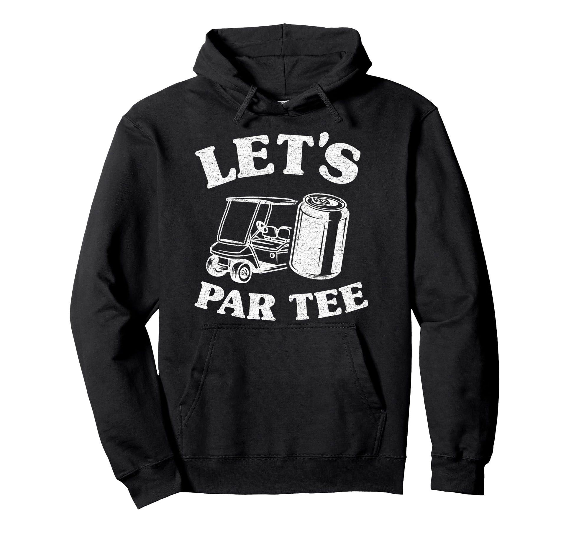 Lets Par Beer Cart Golf Cart Golfers Dad Hoodie - Trendy Graphic Men Women - T-Shirt, Sweatshirt, Hoodie
