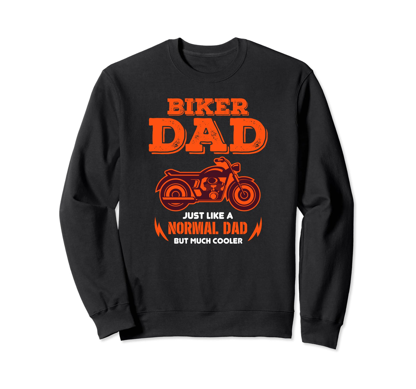 Dad Biker Sweatshirt - Unique Graphic for Adults - T-Shirt, Sweatshirt, Hoodie
