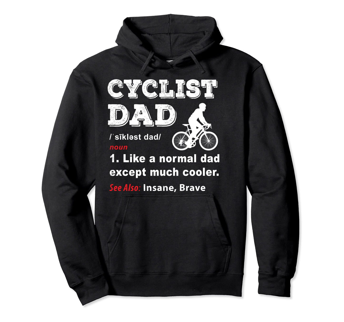 Cycling Biker Funny Bicycle Cyclist Dad Hoodie - Unique Graphic Men Women - T-Shirt, Sweatshirt, Hoodie