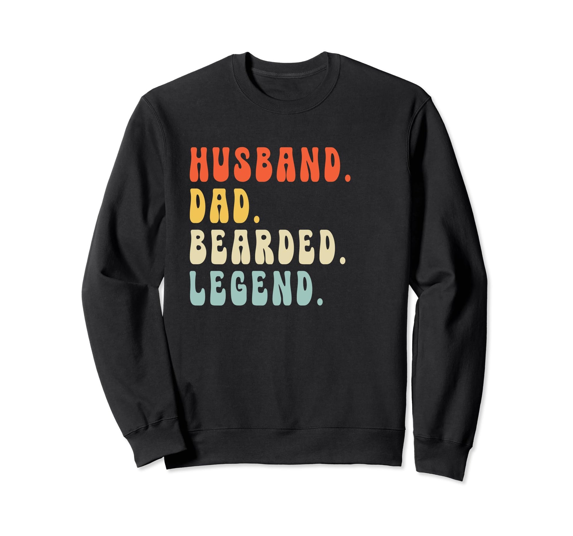 Husband Dad Bearded Legend Fathers Day Sweatshirt - Unique Graphic Unisex - T-Shirt, Sweatshirt, Hoodie
