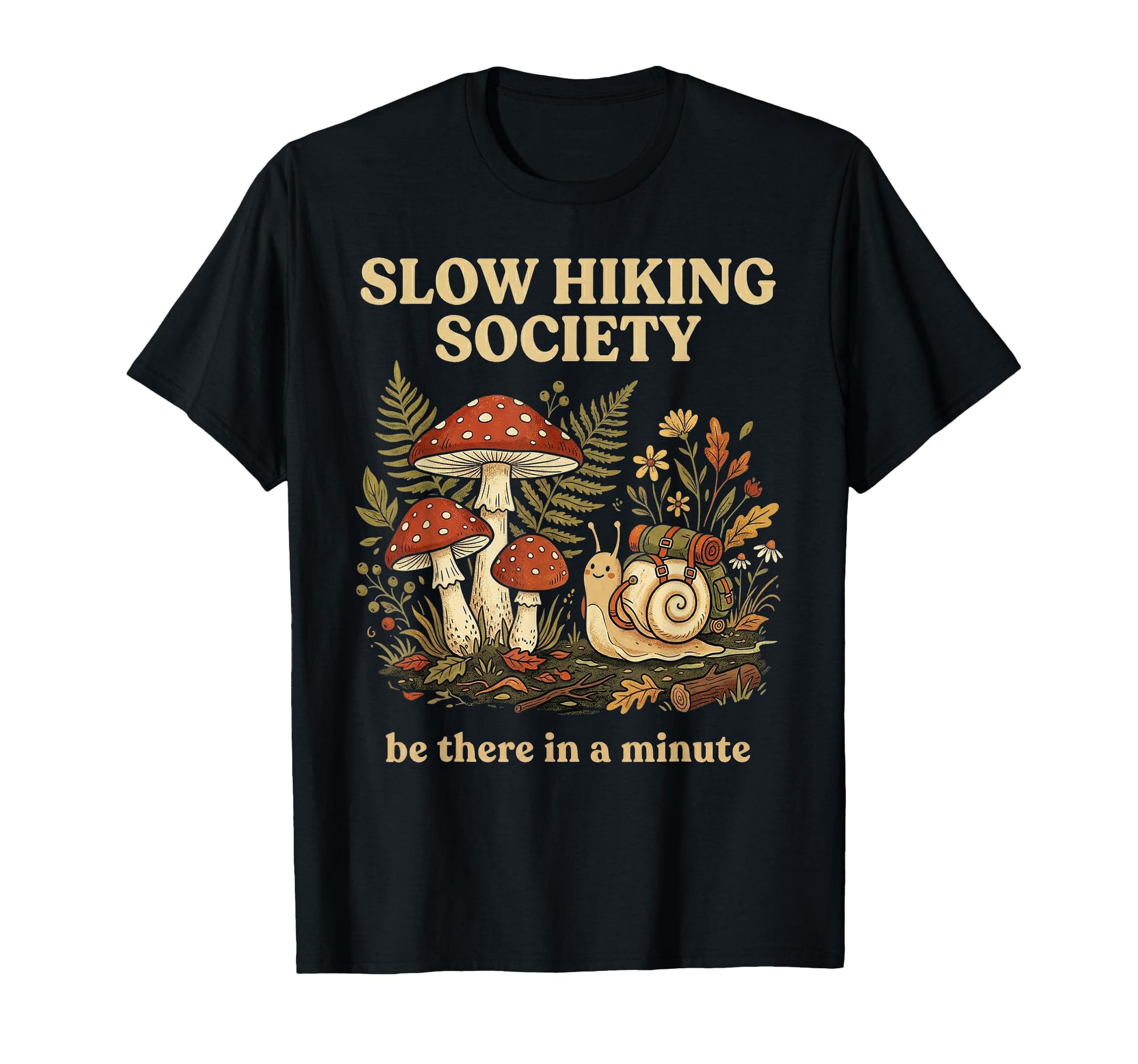 Slow Hikers Society Be There Minute T-Shirt - Minimalist Print Unisex - T-Shirt, Sweatshirt, Hoodie