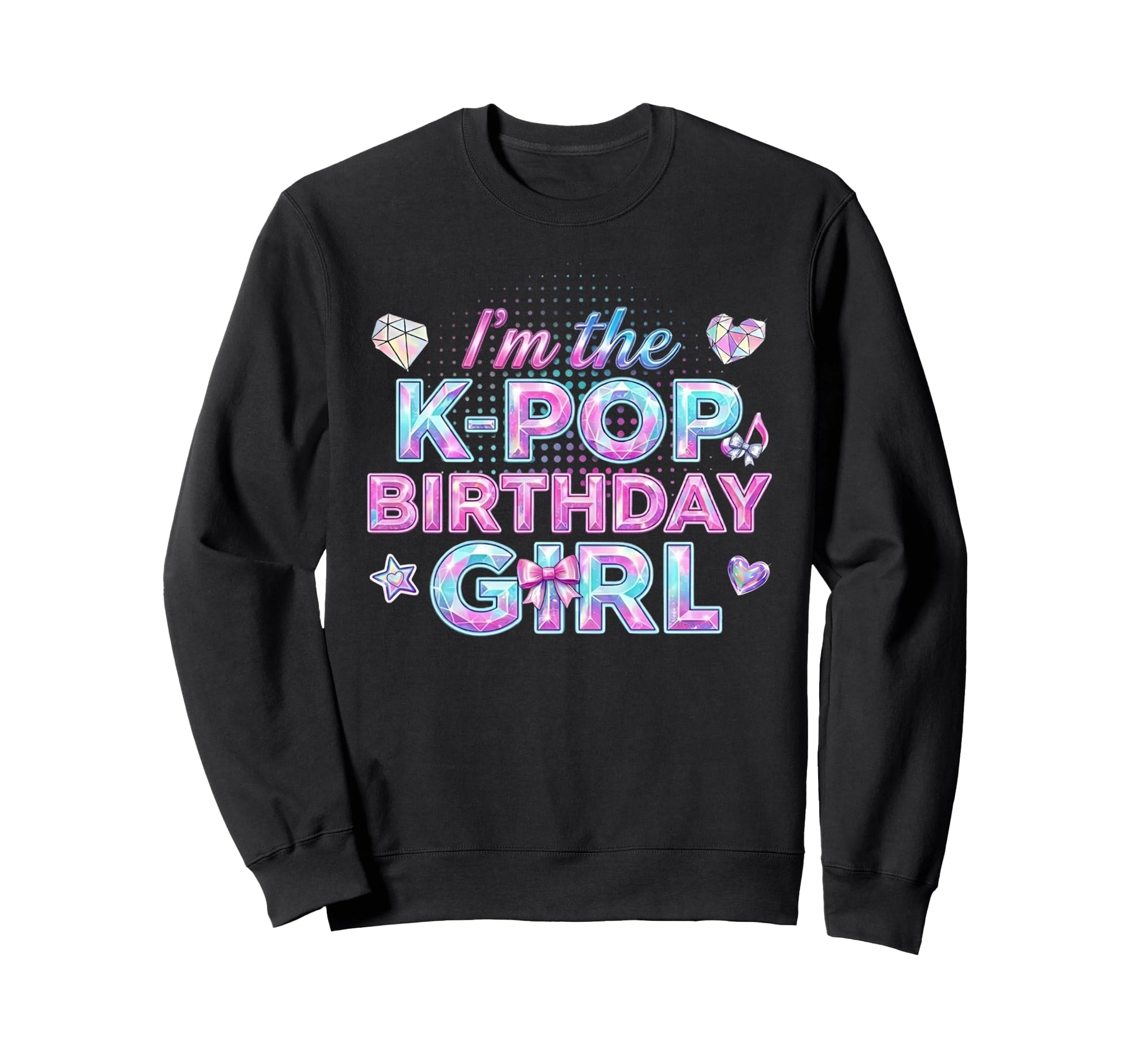 Im K Pop Birthday Korean Pop Birthday Sweatshirt - Graphic Print Men Women - T-Shirt, Sweatshirt, Hoodie