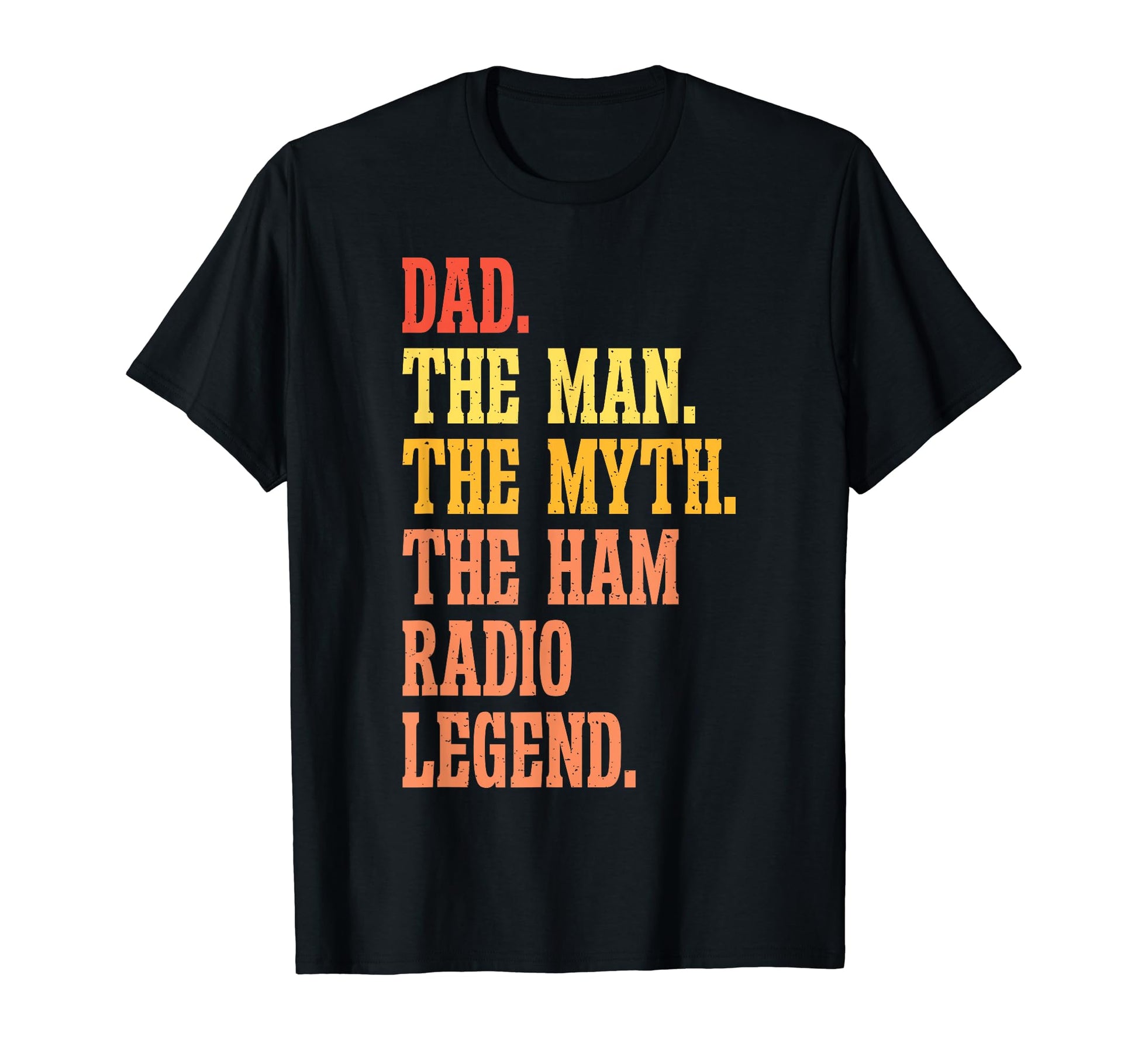 Dad Myth Ham Radio Legend Ham Radio T-Shirt - Streetwear Style Men Women - T-Shirt, Sweatshirt, Hoodie
