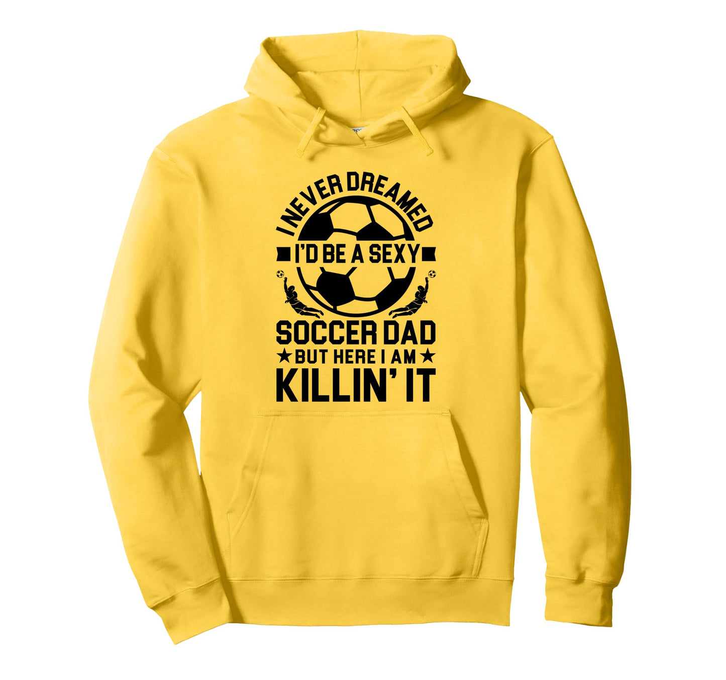 Soccer Dad Hoodie - Casual Everyday Wear Men Women - T-Shirt, Sweatshirt, Hoodie