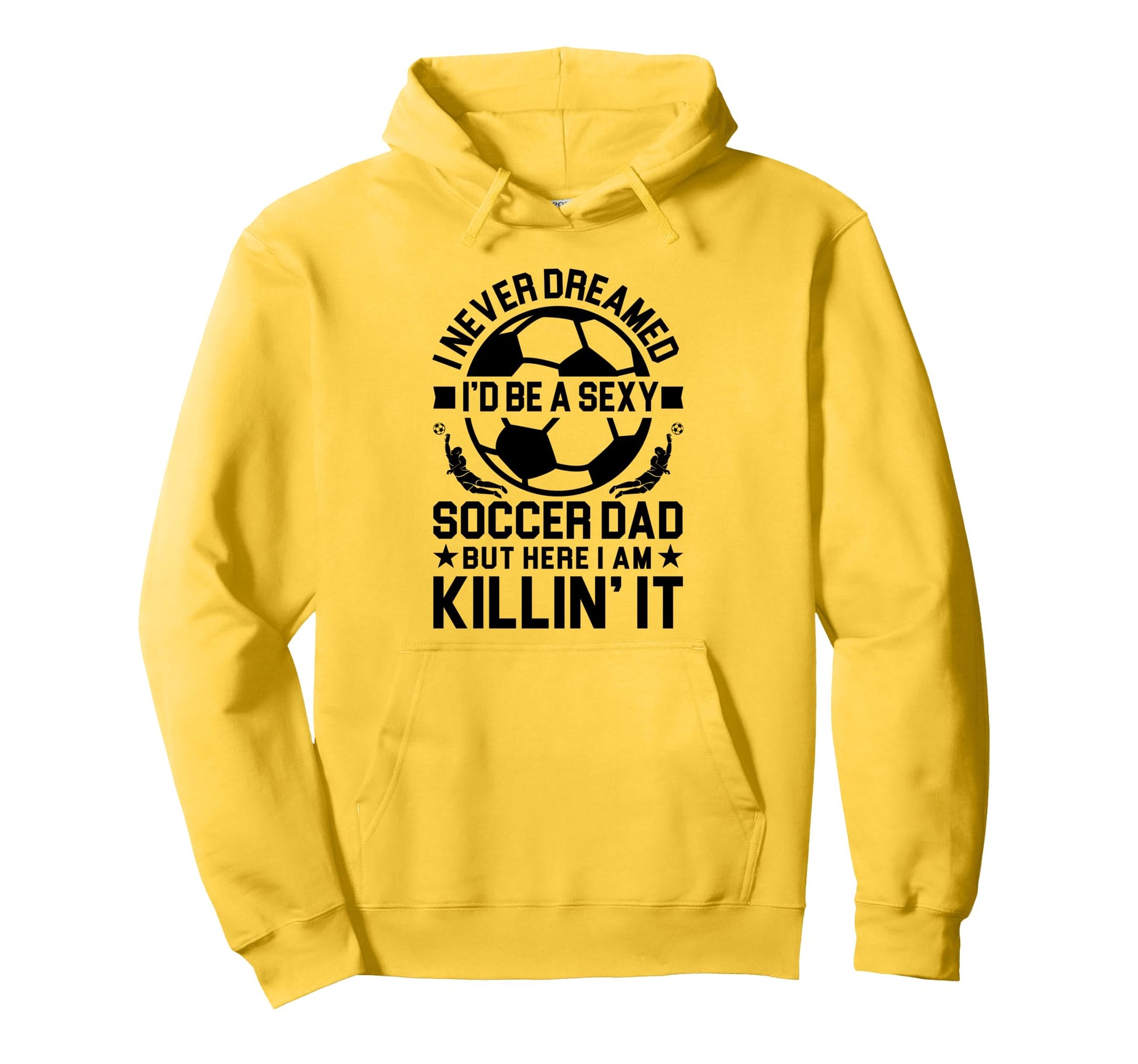 Soccer Dad Hoodie - Casual Everyday Wear Men Women - T-Shirt, Sweatshirt, Hoodie