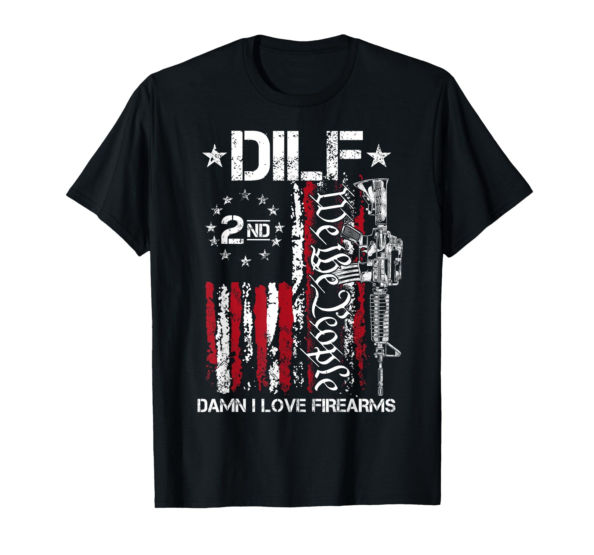 Funny Dilf Damn I Love Firearms Gun T-Shirt - Novelty Apparel for Adults - T-Shirt, Sweatshirt, Hoodie