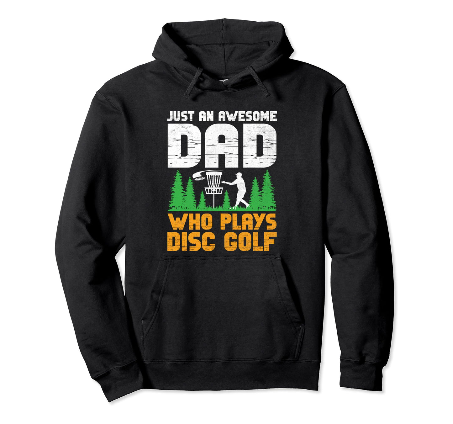 Just Awesome Dad Who Plays Disc Golf Hoodie - Aesthetic Graphic Men Women - T-Shirt, Sweatshirt, Hoodie