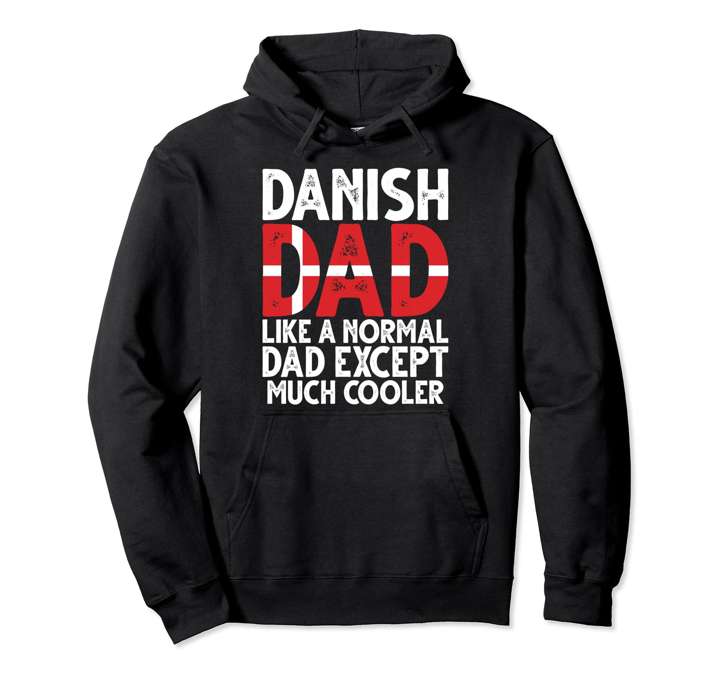 Danish Dad Like Normal Dad Except Hoodie - Casual Everyday Wear for Adults - T-Shirt, Sweatshirt, Hoodie