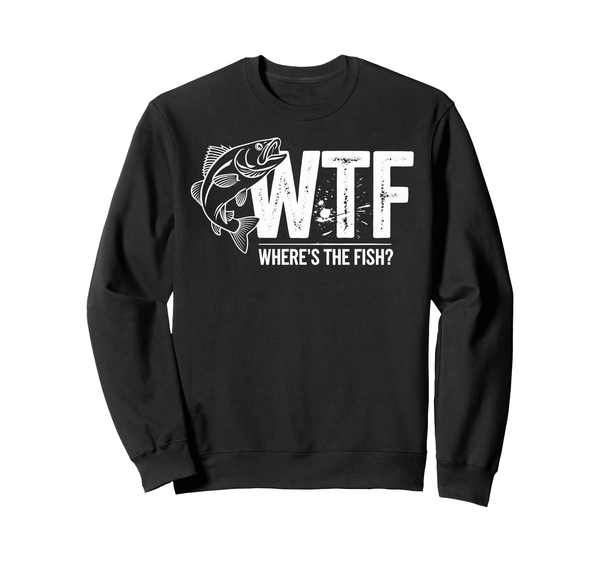Wtf Wheres Fish Fishing Funny Sweatshirt - Aesthetic Graphic Unisex - T-Shirt, Sweatshirt, Hoodie