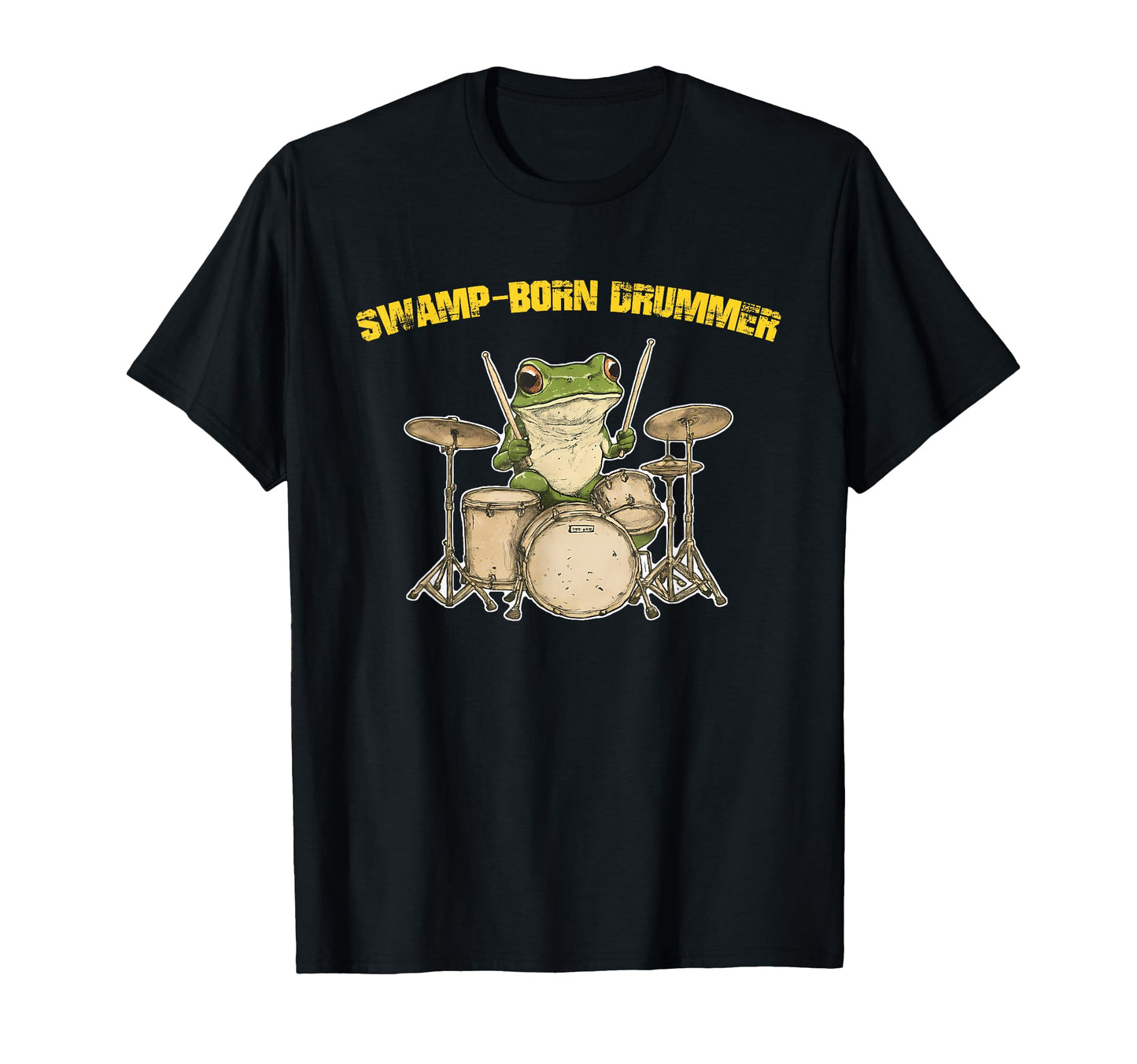Swamp Born Drummer Musician T-Shirt - Fun Novelty Design Unisex - T-Shirt, Sweatshirt, Hoodie