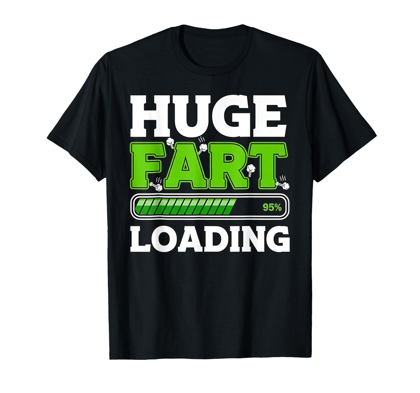 Funny Huge Fart 95 Loading T-Shirt - Trendy Graphic Men Women - T-Shirt, Sweatshirt, Hoodie