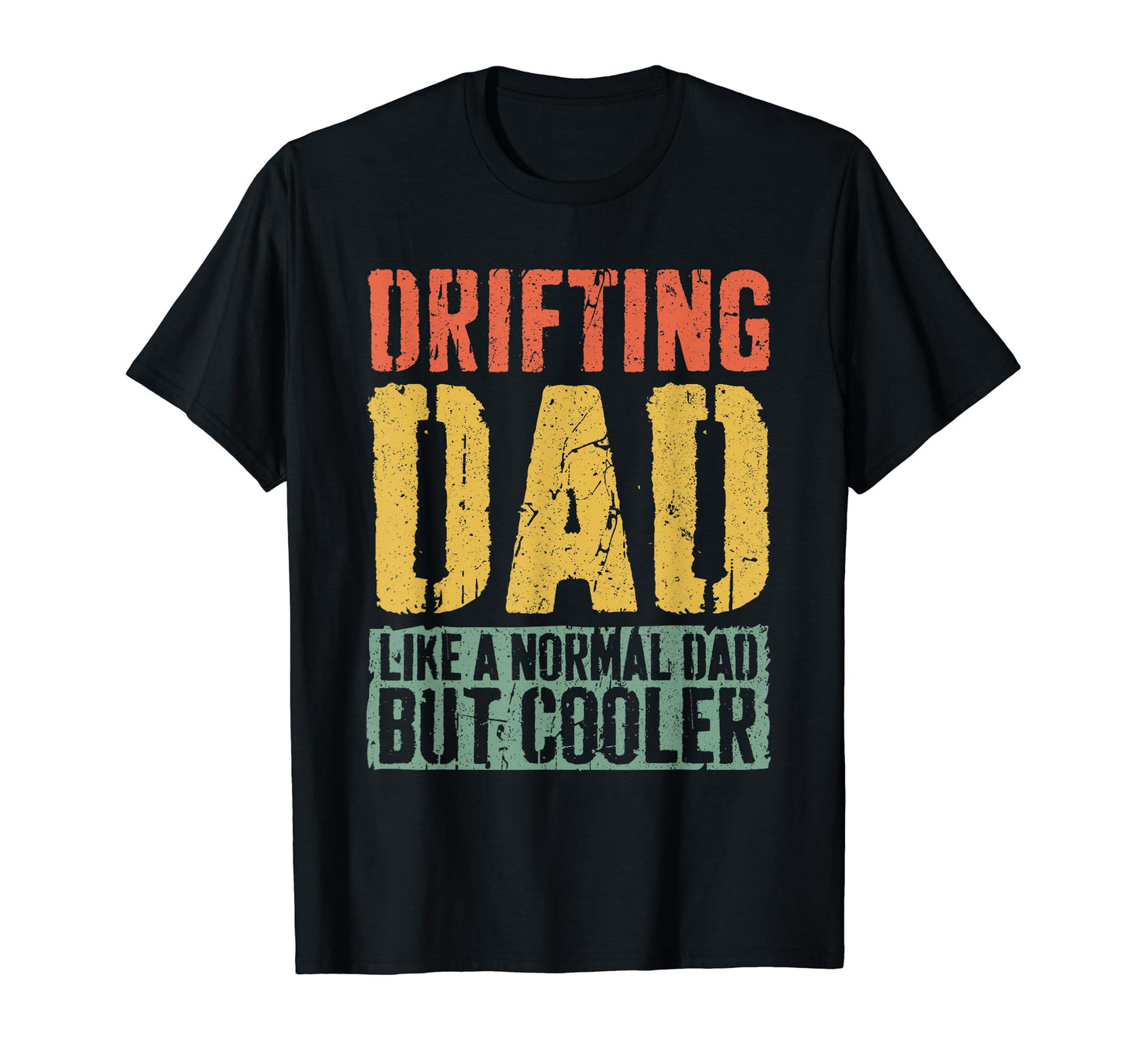 Drifting Dad Fathers Day Drifting Dad T-Shirt - Streetwear Style Unisex - T-Shirt, Sweatshirt, Hoodie