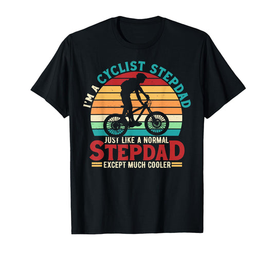 Biking Cyclist Stepdad Bike Racing T-Shirt - Casual Everyday Wear Unisex - T-Shirt, Sweatshirt, Hoodie