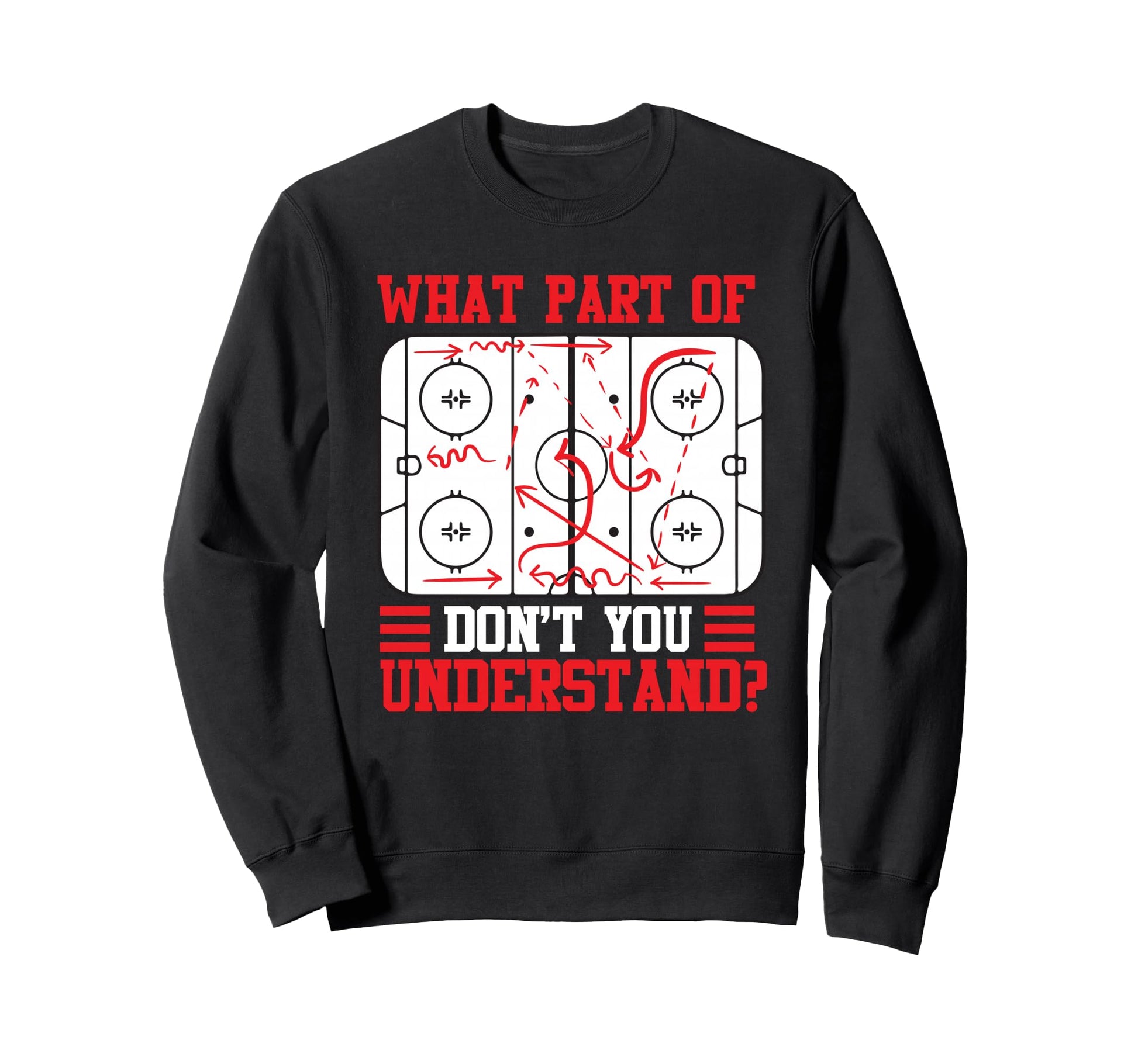 Funny What Part Hockey Dont You Sweatshirt - Novelty Apparel Unisex - T-Shirt, Sweatshirt, Hoodie
