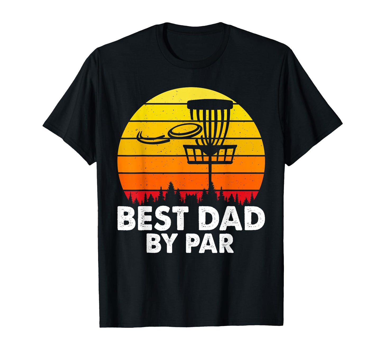 Best Dad Par Fathers Day Disc Golf T-Shirt - Novelty Apparel Men Women - T-Shirt, Sweatshirt, Hoodie