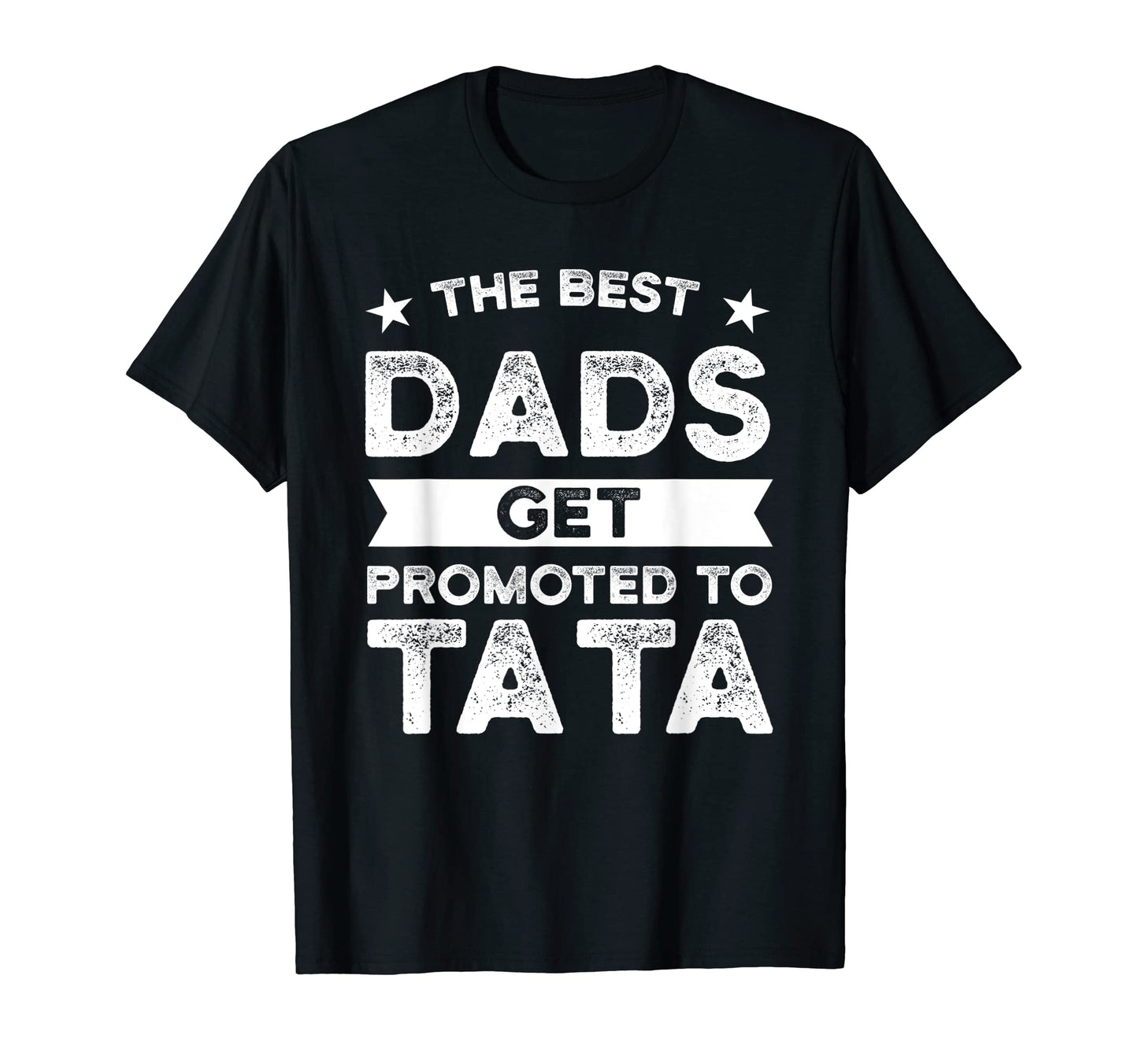Mens Best Dads Get Promoted To Tata T-Shirt - Graphic Print Men Women - T-Shirt, Sweatshirt, Hoodie