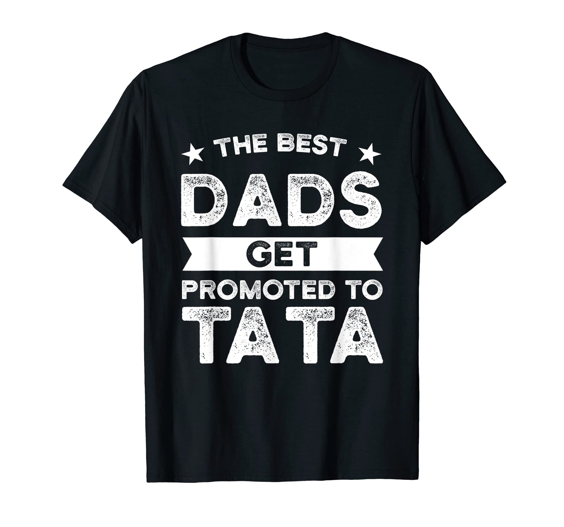 Mens Best Dads Get Promoted To Tata T-Shirt - Graphic Print Men Women - T-Shirt, Sweatshirt, Hoodie