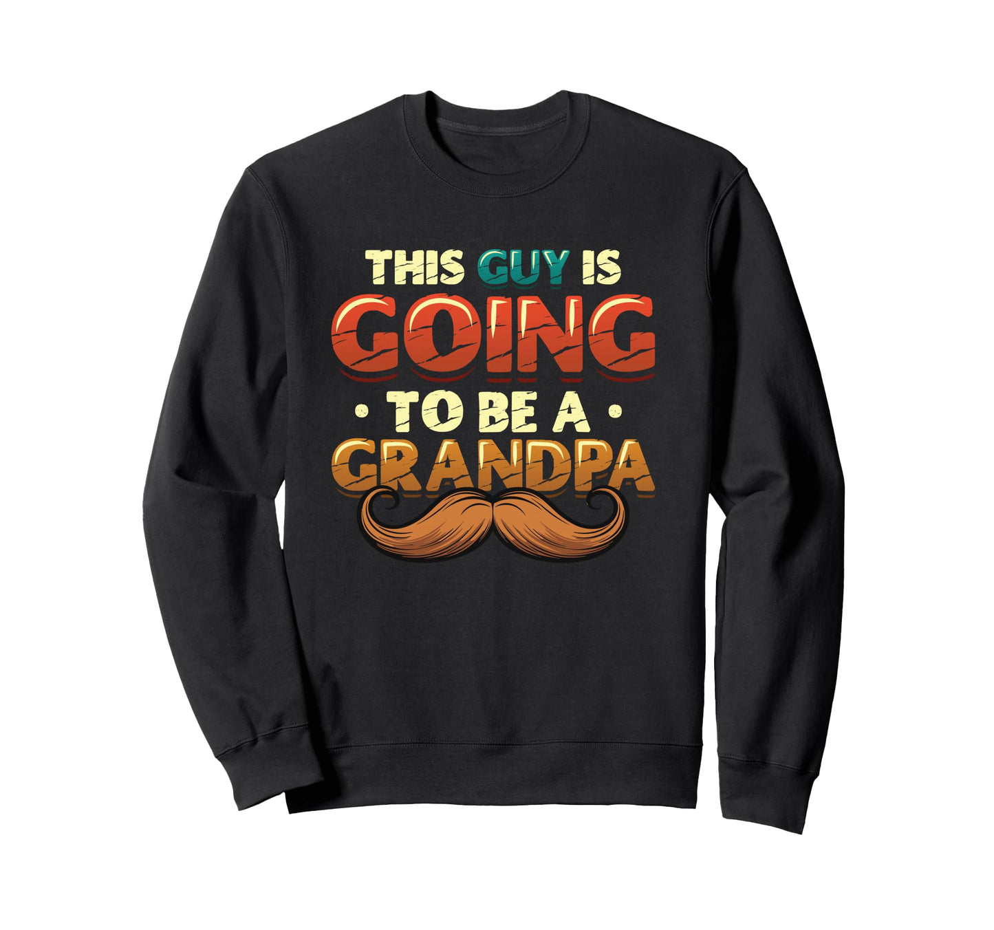 This Guy Is Going To Be Grandpa Sweatshirt - Fun Novelty Design for Adults - T-Shirt, Sweatshirt, Hoodie