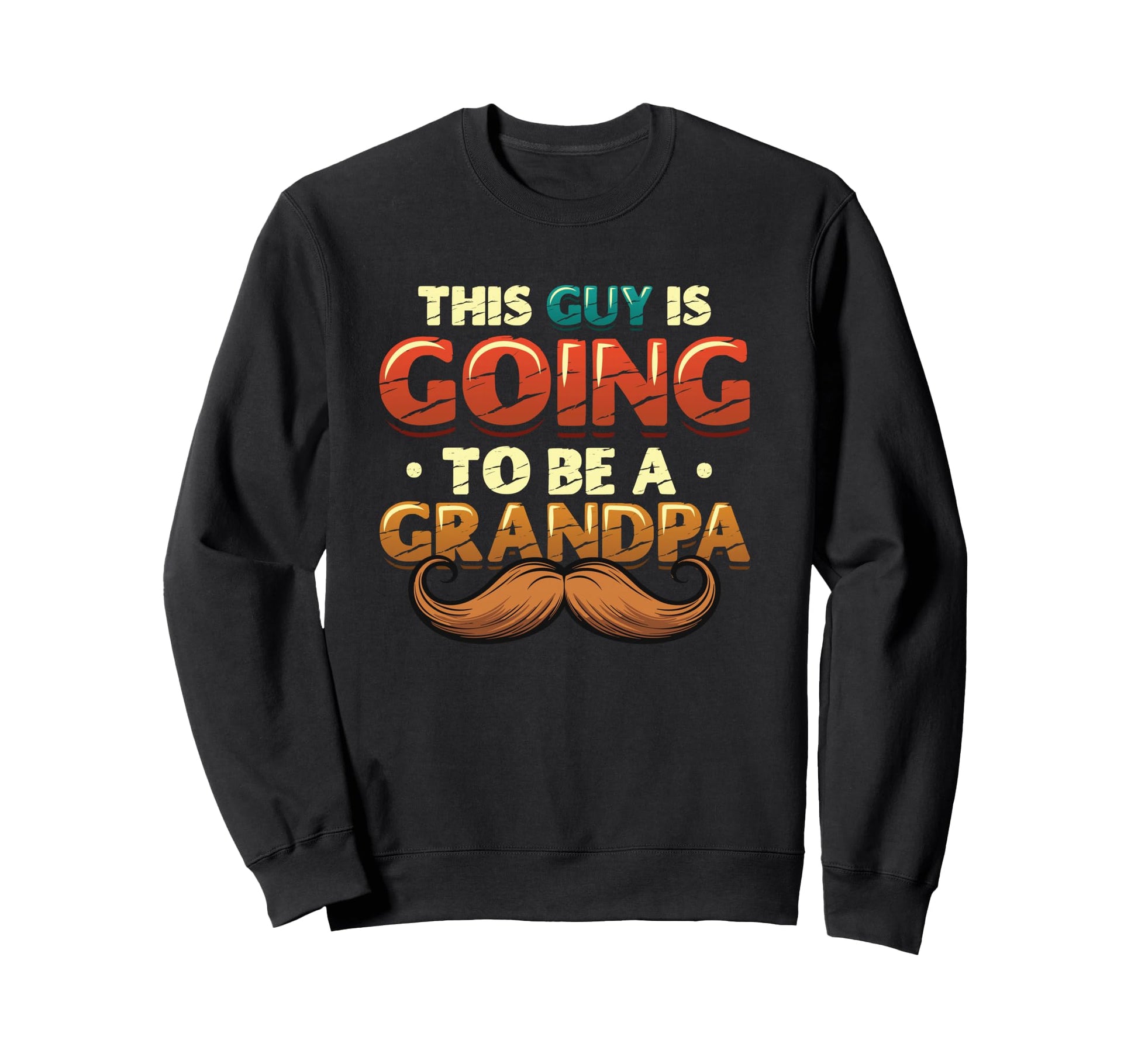 This Guy Is Going To Be Grandpa Sweatshirt - Fun Novelty Design for Adults - T-Shirt, Sweatshirt, Hoodie