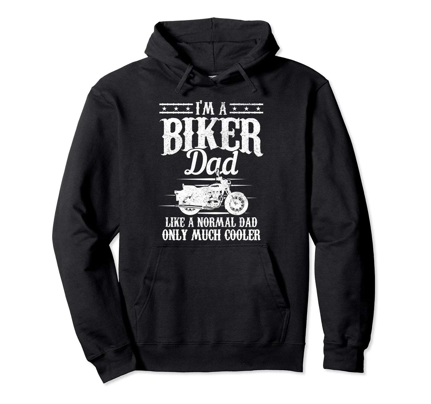 Biker Dad Like Normal Dad But Much Cooler Hoodie - Unique Graphic Unisex - T-Shirt, Sweatshirt, Hoodie
