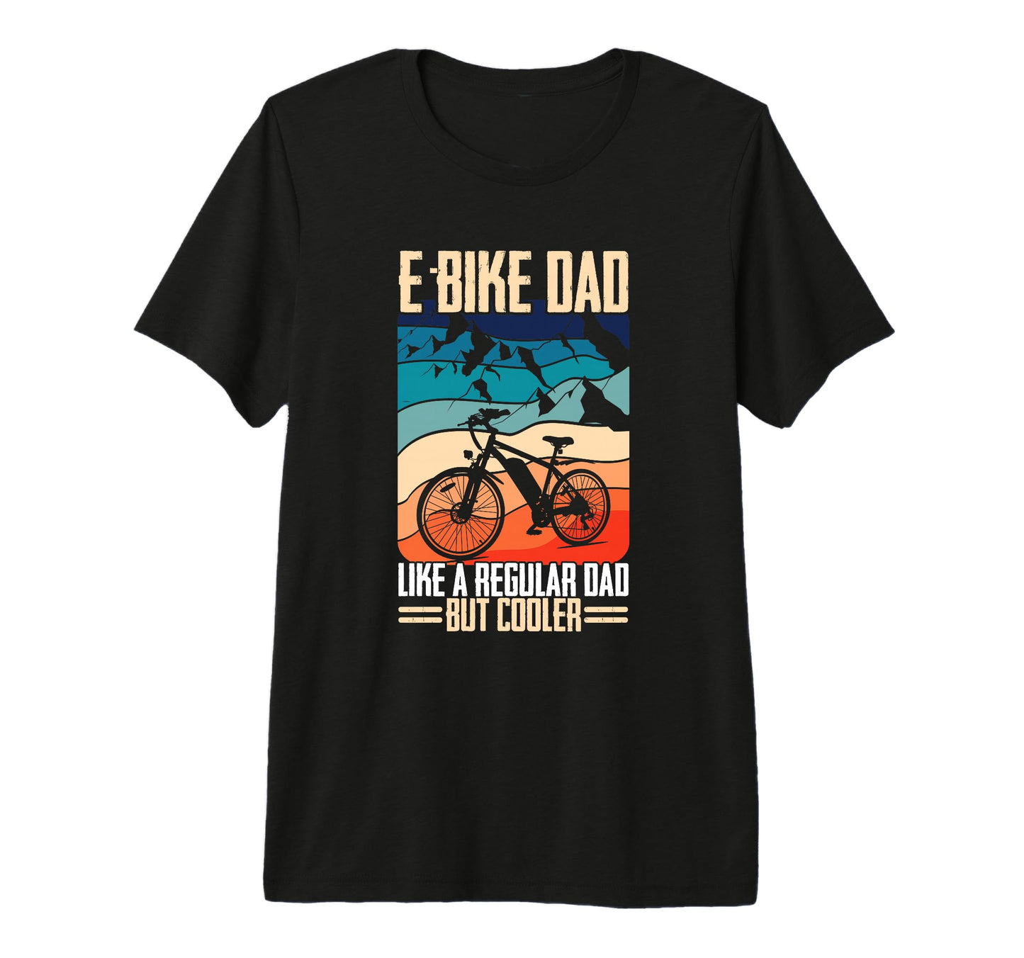 E Bike Dad Mtb Cycling Lover Bike T-Shirt - Custom Art Print for Adults - T-Shirt, Sweatshirt, Hoodie