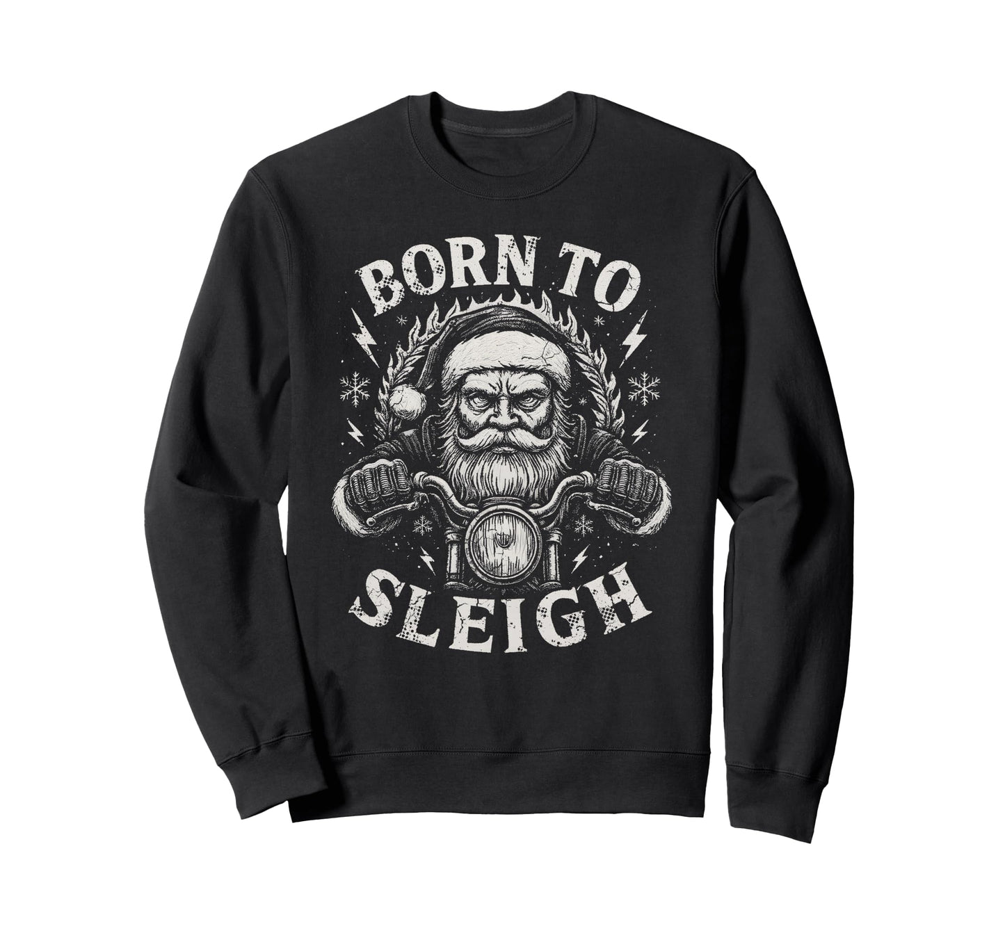 Born To Sleigh Santa Motorcycle Sweatshirt - Trendy Graphic for Adults - T-Shirt, Sweatshirt, Hoodie