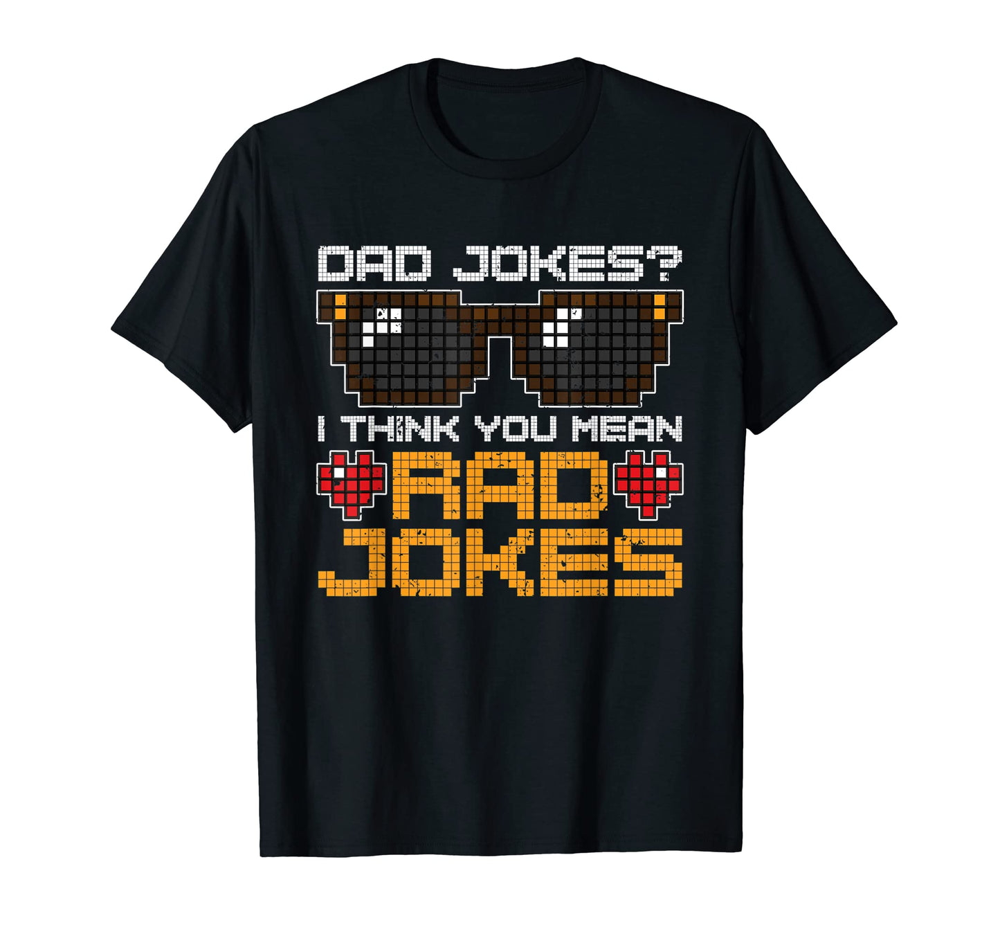 Fathers Day Humorous Rad Jokes Funny T-Shirt - Custom Art Print Unisex - T-Shirt, Sweatshirt, Hoodie