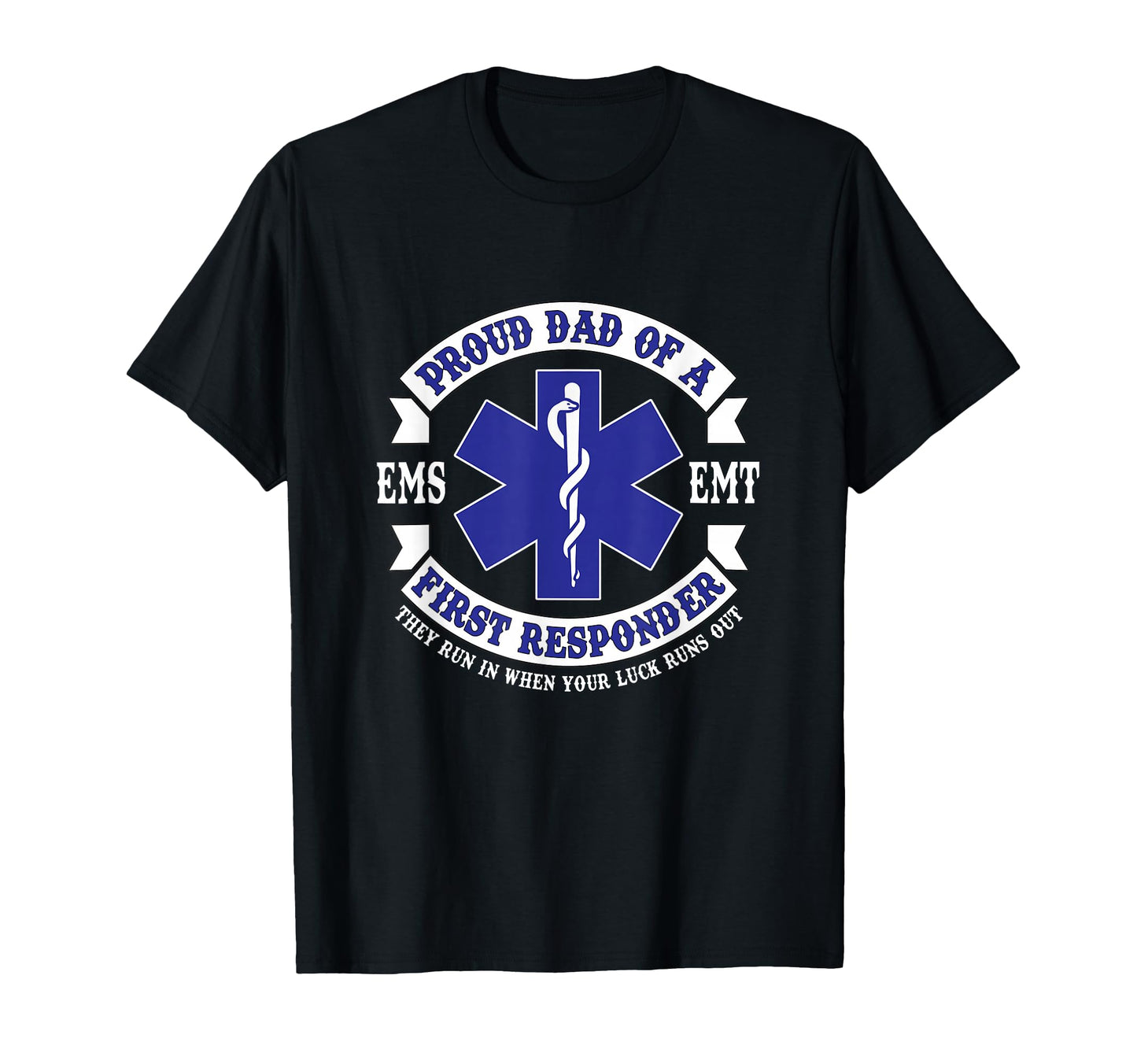 Proud Dad First Responder Ems Emt Novelty T-Shirt - Novelty Apparel Unisex - T-Shirt, Sweatshirt, Hoodie