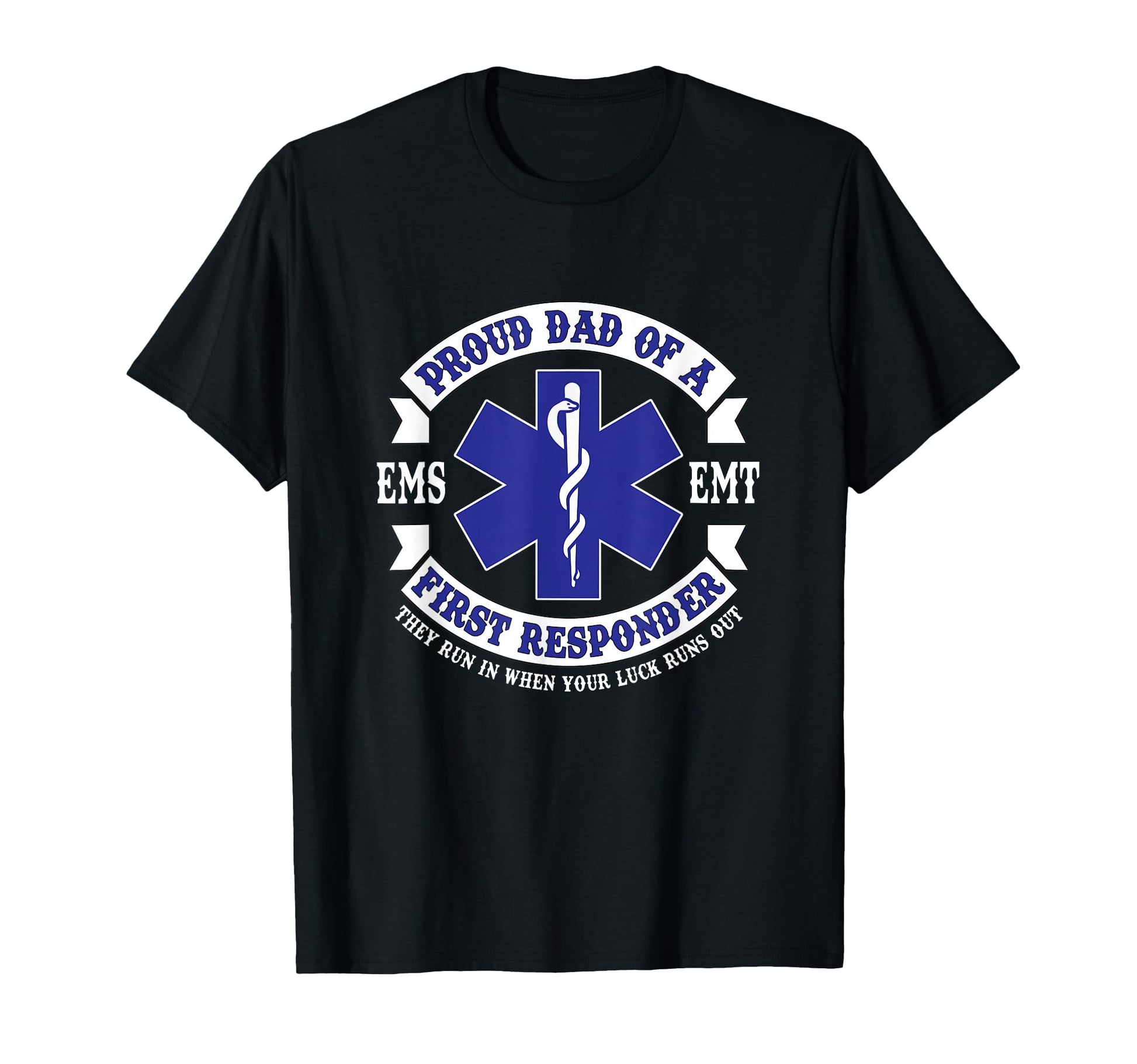 Proud Dad First Responder Ems Emt Novelty T-Shirt - Novelty Apparel Unisex - T-Shirt, Sweatshirt, Hoodie
