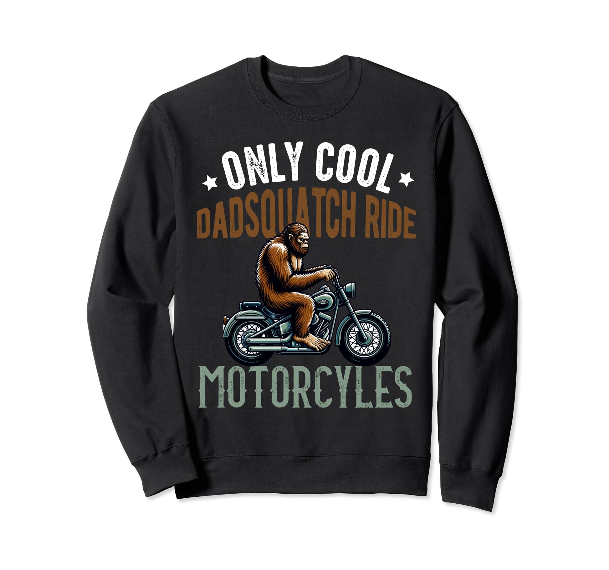 Motorcycle Bigfoot Sasquatch Dad Sweatshirt - Trendy Graphic Men Women - T-Shirt, Sweatshirt, Hoodie
