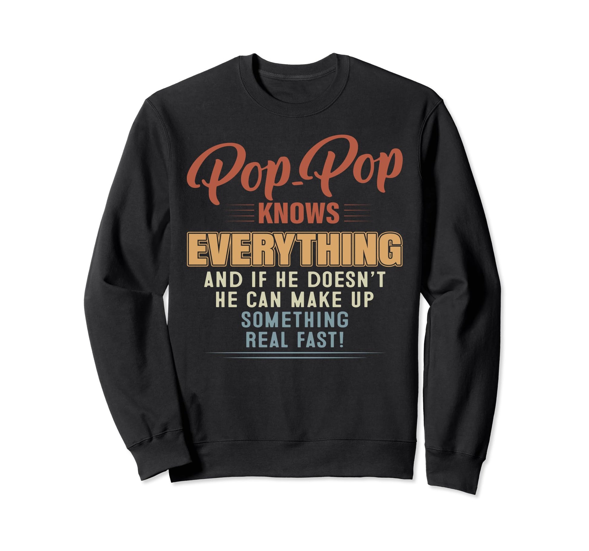 Pop Pop Knows Everything Fathers Sweatshirt - Fun Novelty Design Unisex - T-Shirt, Sweatshirt, Hoodie