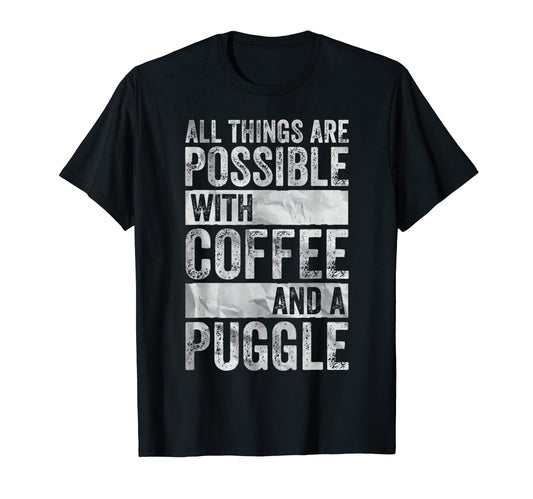 All Things Are Possible Coffee And T-Shirt - Unique Graphic for Adults - T-Shirt, Sweatshirt, Hoodie