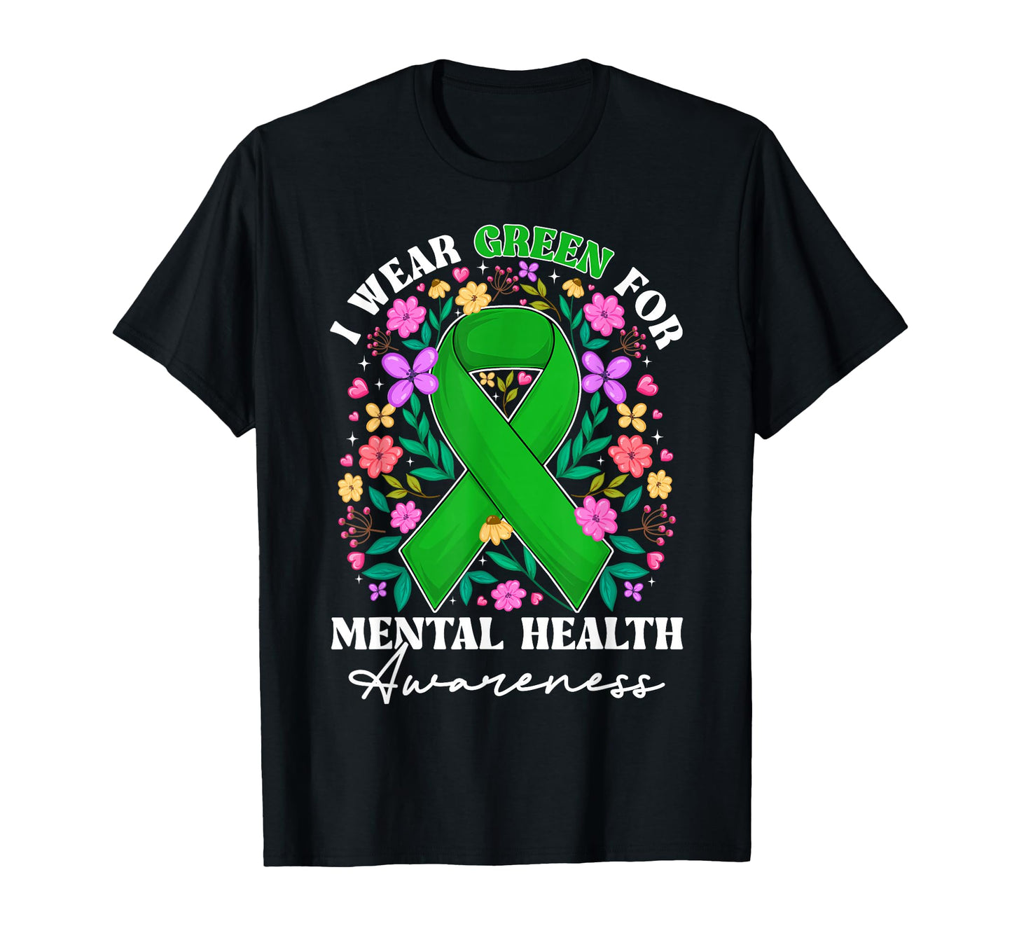 I Wear Green Mental Health T-Shirt - Casual Everyday Wear for Adults - T-Shirt, Sweatshirt, Hoodie