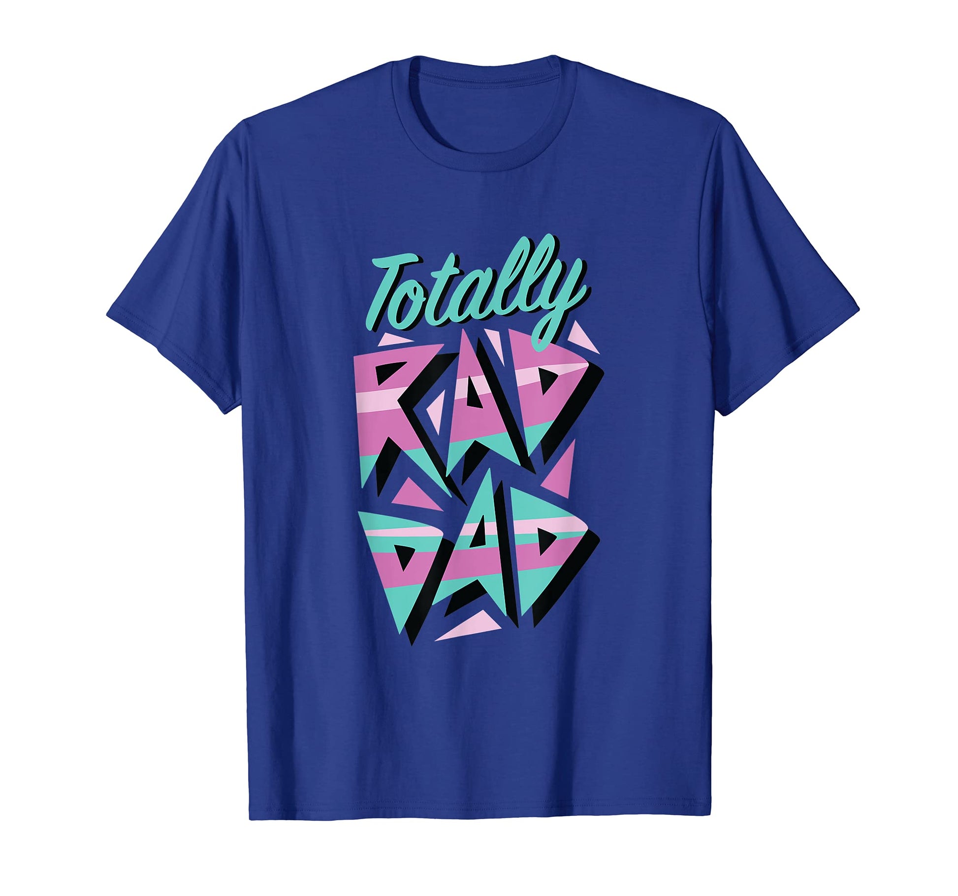 Mens Totally Rad 80S Dad T-Shirt - Novelty Apparel Men Women - T-Shirt, Sweatshirt, Hoodie