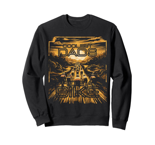 Bicycle Landscape Coolest Dads Ride Sweatshirt - Streetwear Style Unisex - T-Shirt, Sweatshirt, Hoodie