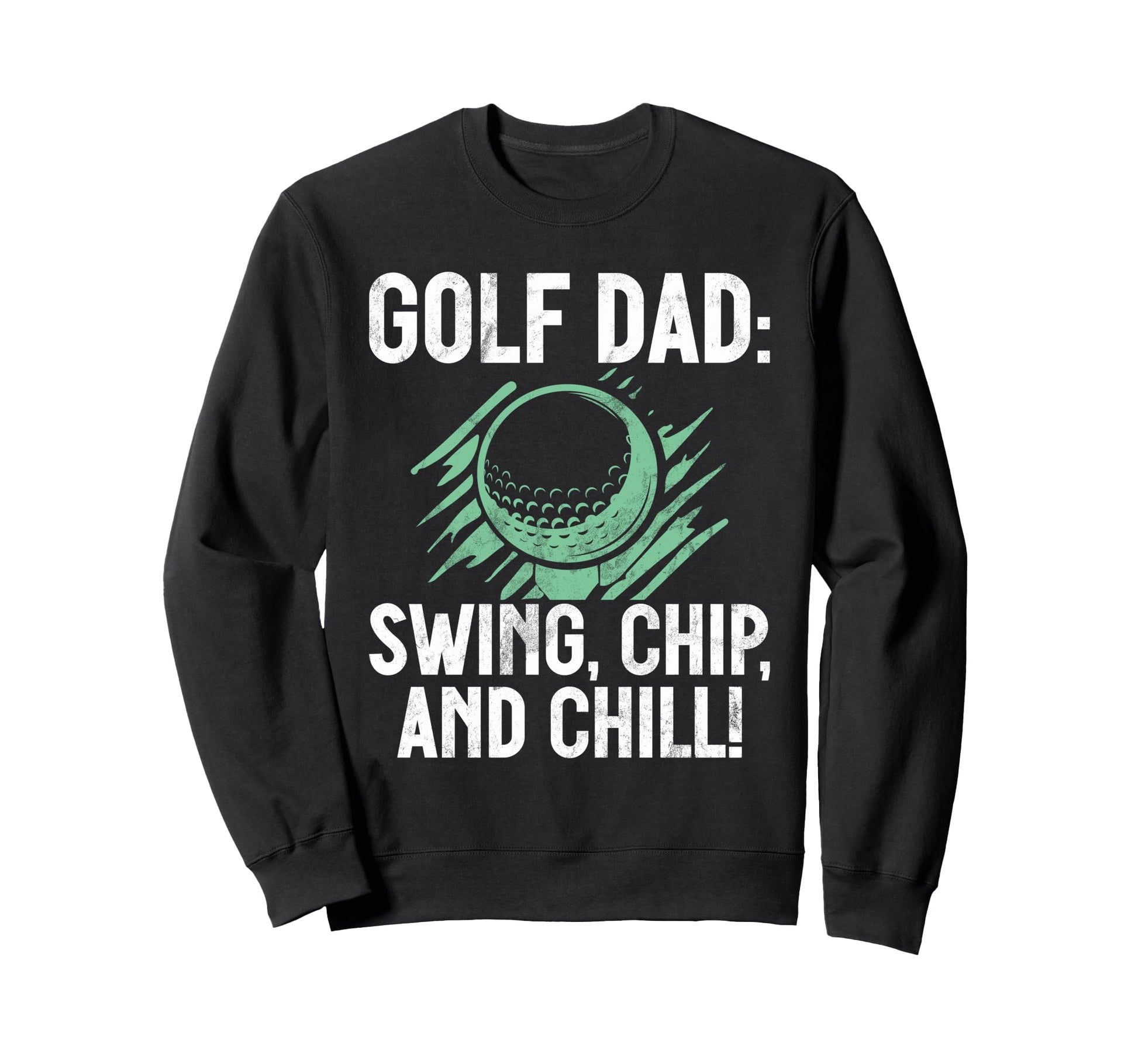 Swing Chip And Chill Golf Dad Sweatshirt - Minimalist Print Unisex - T-Shirt, Sweatshirt, Hoodie
