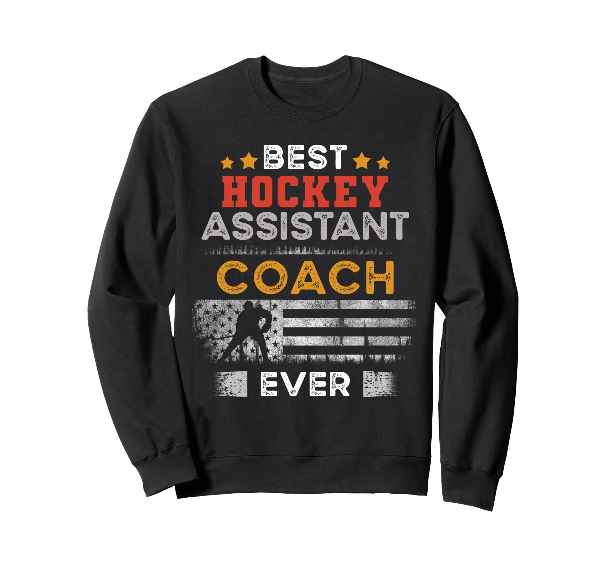 Best Hockey Assistant Coach Ever Sweatshirt - Fun Novelty Design Men Women - T-Shirt, Sweatshirt, Hoodie