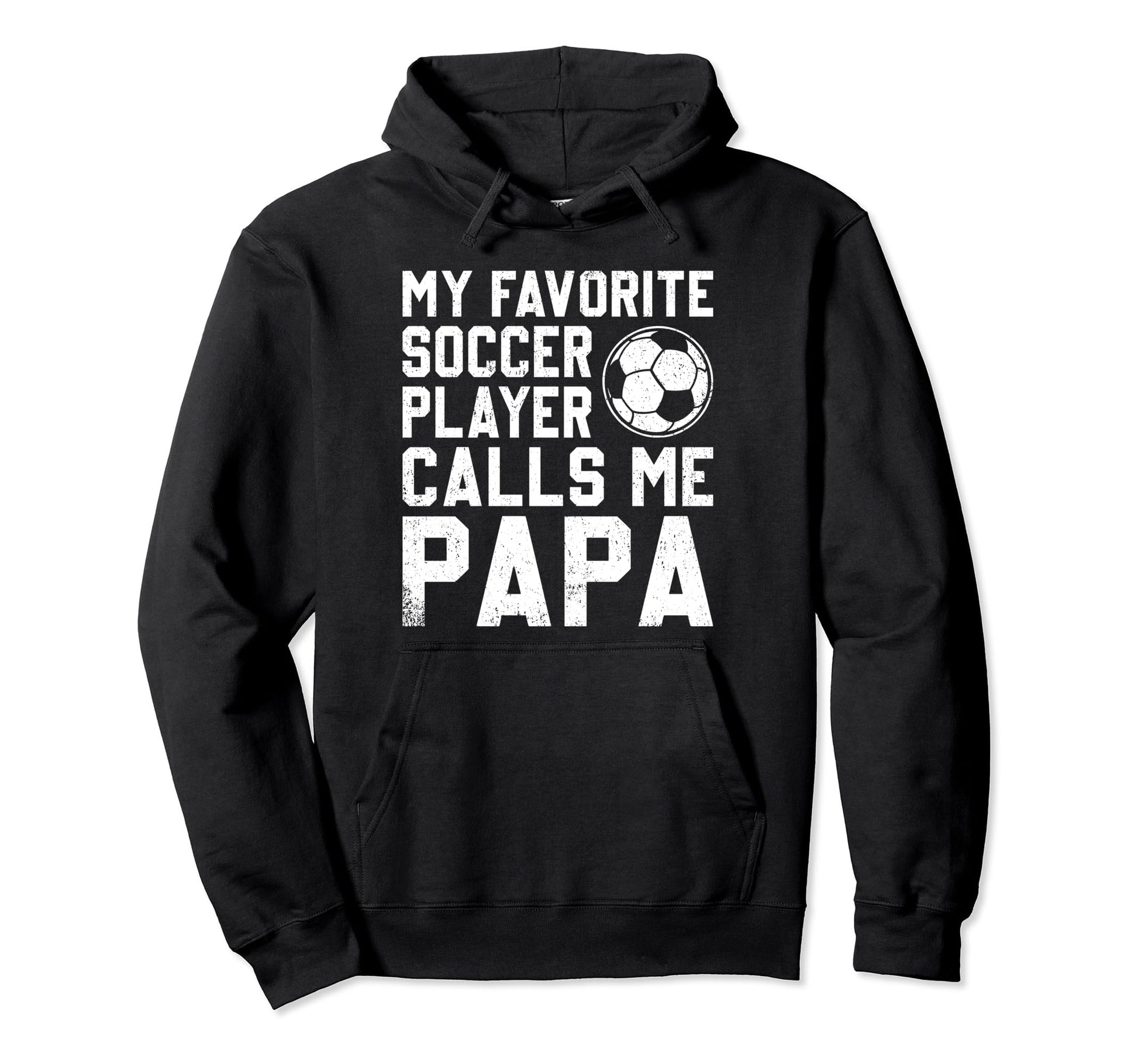 Soccer Papa Novelty Funny Dad Grandpa Hoodie - Streetwear Style Men Women - T-Shirt, Sweatshirt, Hoodie