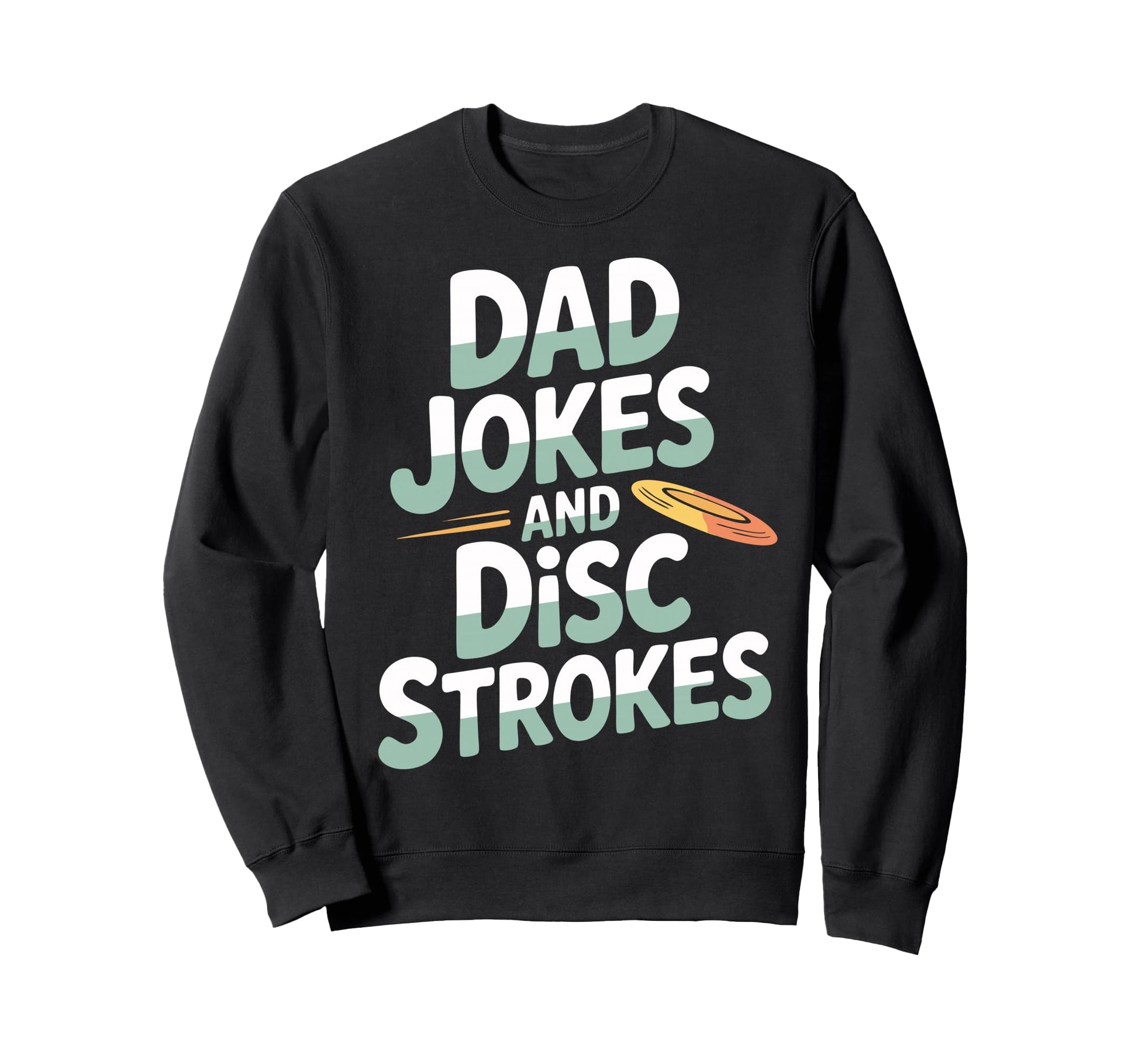 Father Disc Golf Dad Disc Golfer Sweatshirt - Novelty Apparel Unisex - T-Shirt, Sweatshirt, Hoodie