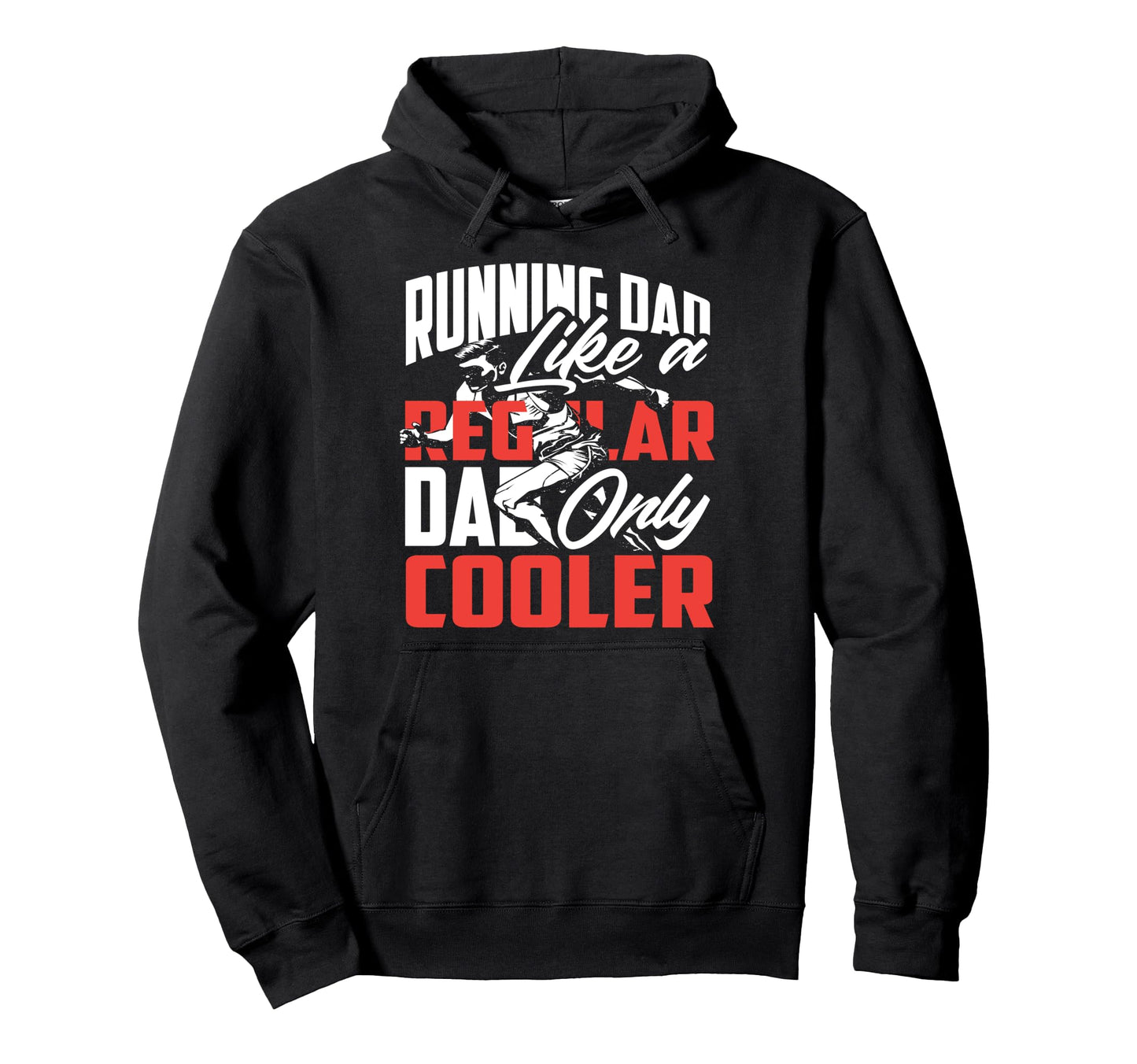 Running Dad Like Regular Dad Only Cooler Hoodie - Trendy Graphic Unisex - T-Shirt, Sweatshirt, Hoodie