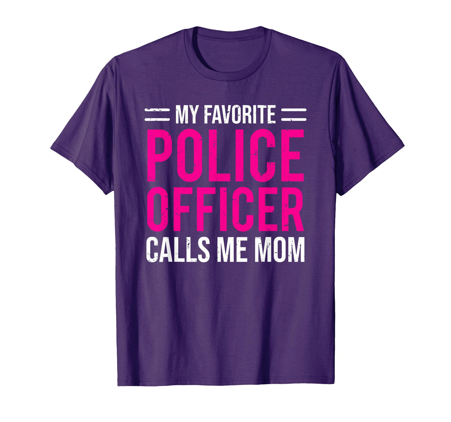 My Favorite Police Officer Calls Me Mom T-Shirt - Graphic Print Unisex - T-Shirt, Sweatshirt, Hoodie