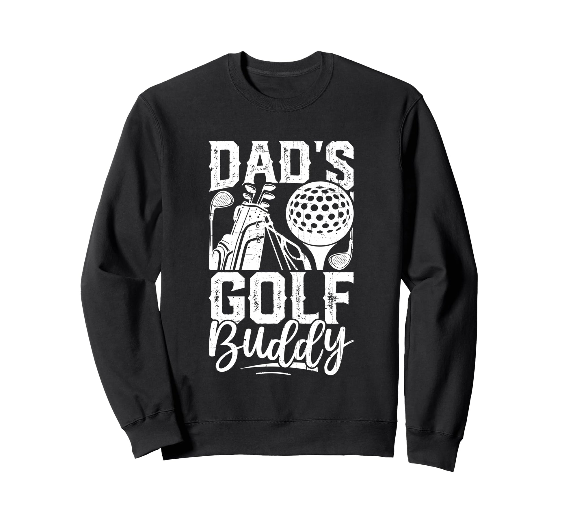 Dads Golf Buddy Funny Sports Sweatshirt - Fun Novelty Design Unisex - T-Shirt, Sweatshirt, Hoodie