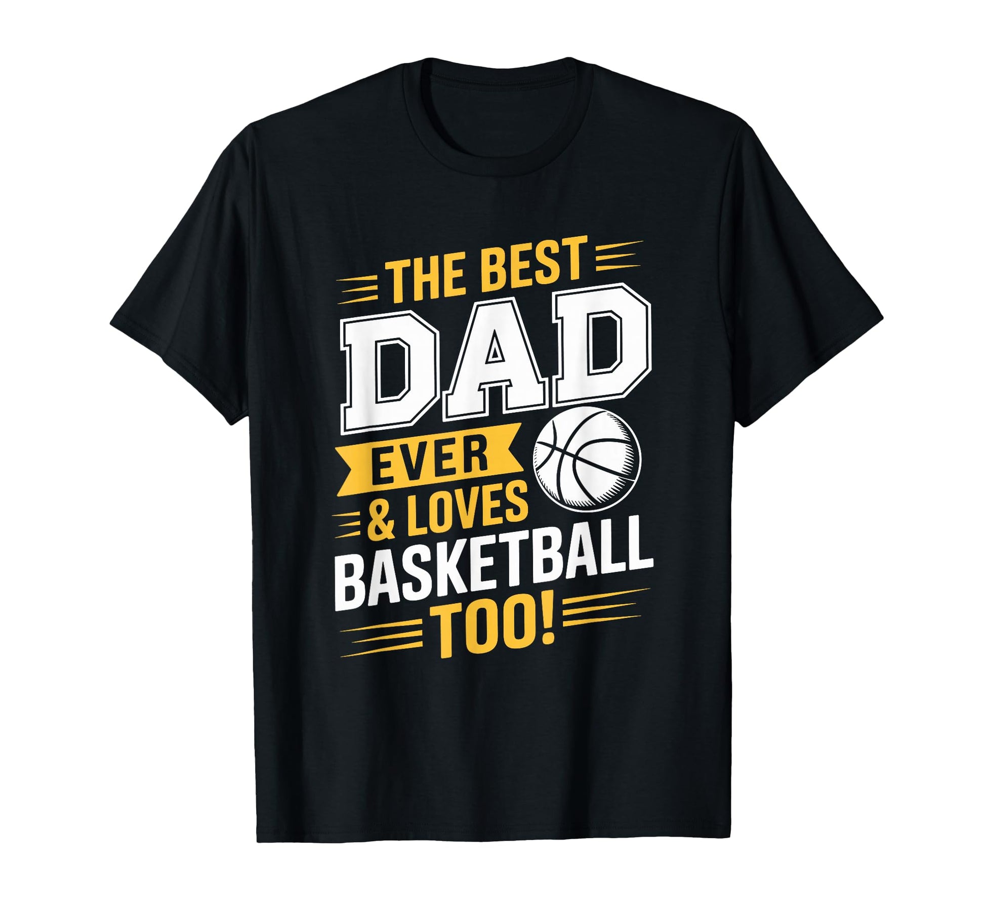 Fathers Best Dad Ever And Loves T-Shirt - Fun Novelty Design for Adults - T-Shirt, Sweatshirt, Hoodie
