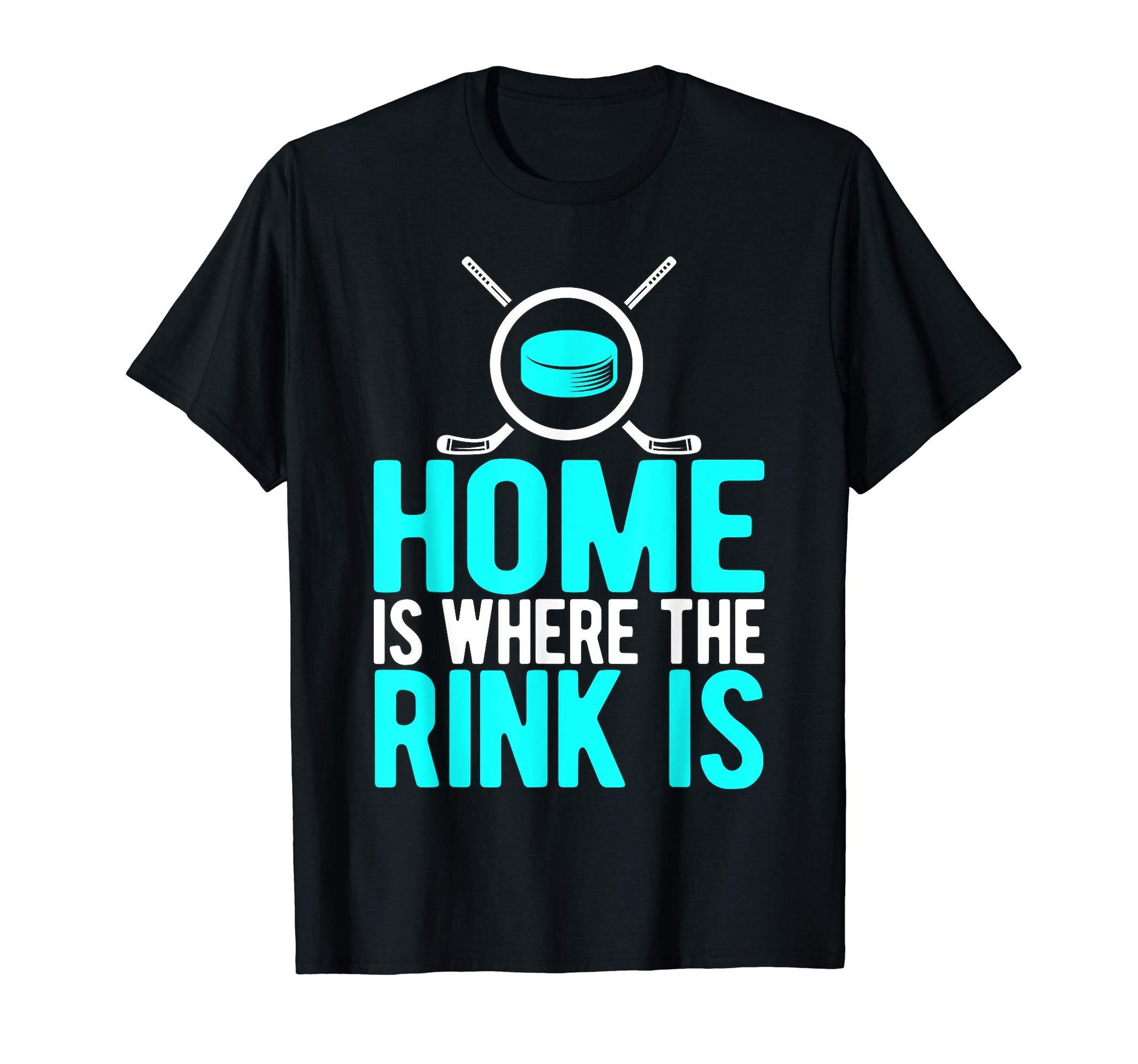 Ice Hockey Home Is Where Rink Is Mom Dad T-Shirt - Graphic Print Unisex - T-Shirt, Sweatshirt, Hoodie