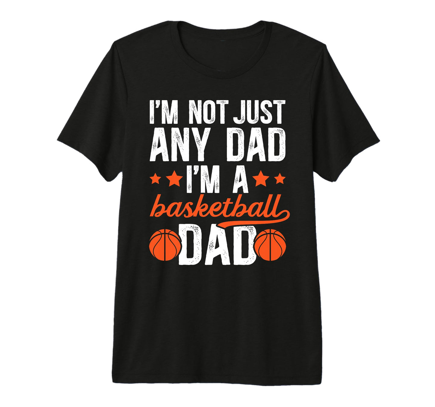 Mens Im Basketball Dad Basketball T-Shirt - Novelty Apparel for Adults - T-Shirt, Sweatshirt, Hoodie