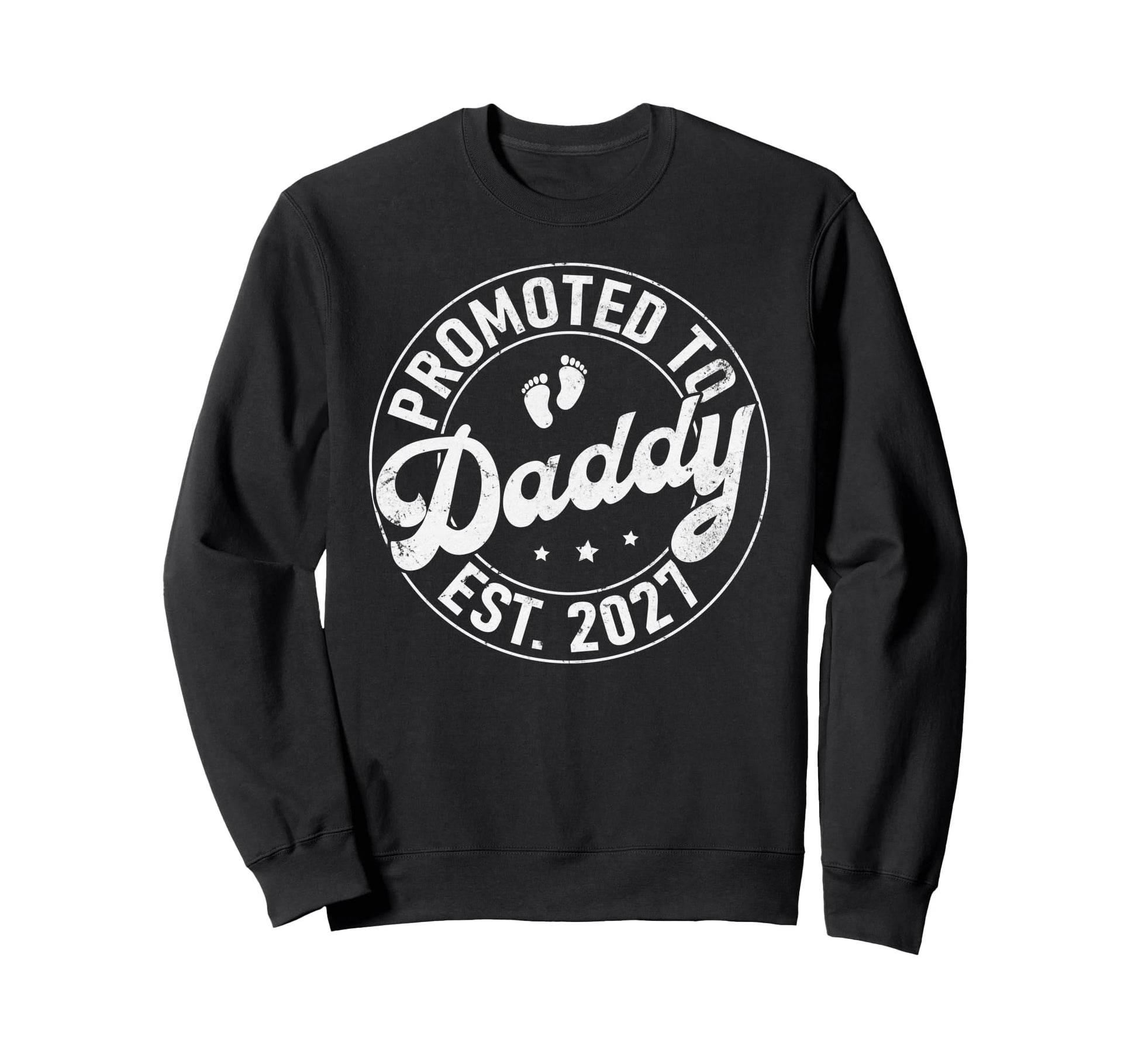 Promoted To Daddy Est 2027 Fathers Sweatshirt - Trendy Graphic for Adults - T-Shirt, Sweatshirt, Hoodie